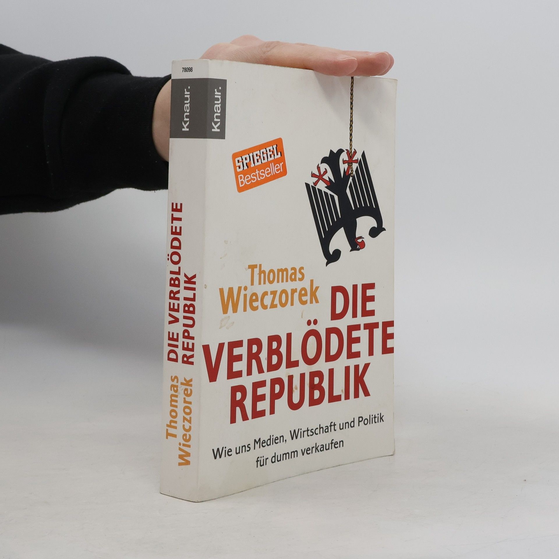 Thomas Wieczorek Die verblödete Republik: Wie uns Medien, Wirtschaft und Politik für dumm verkaufen