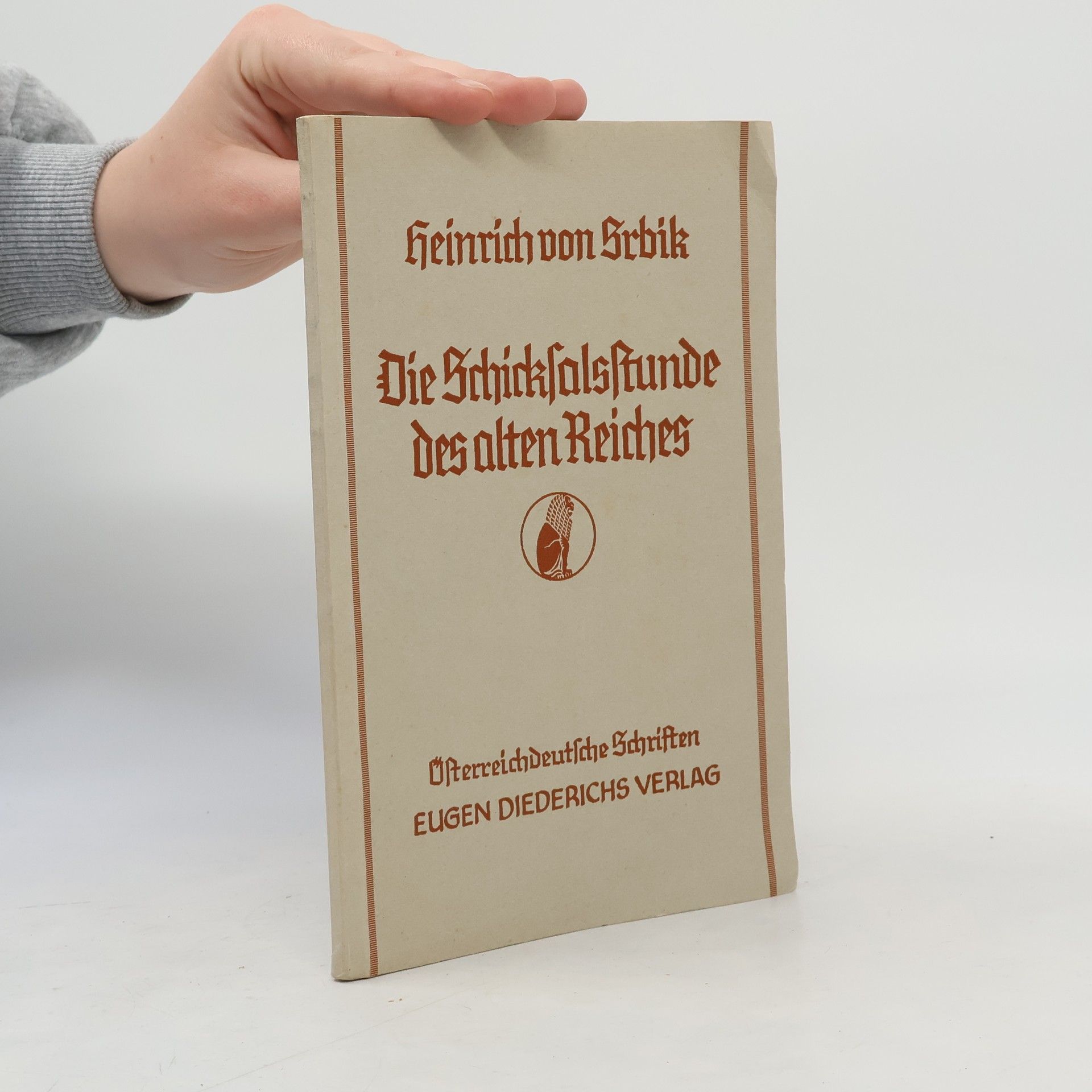Heinrich von Srbik Die Schickfalsftunde des alten Reiches