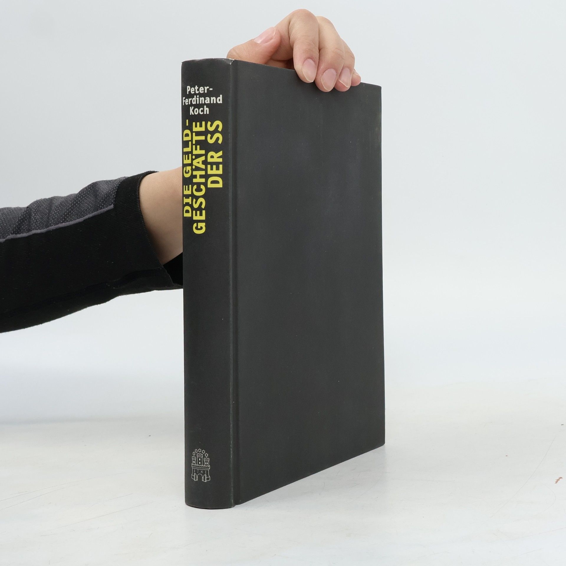 PeterFerdinand Koch Die Geldgeschäfte der SS : wie deutsche Banken den schwarzen Terror finanzierten