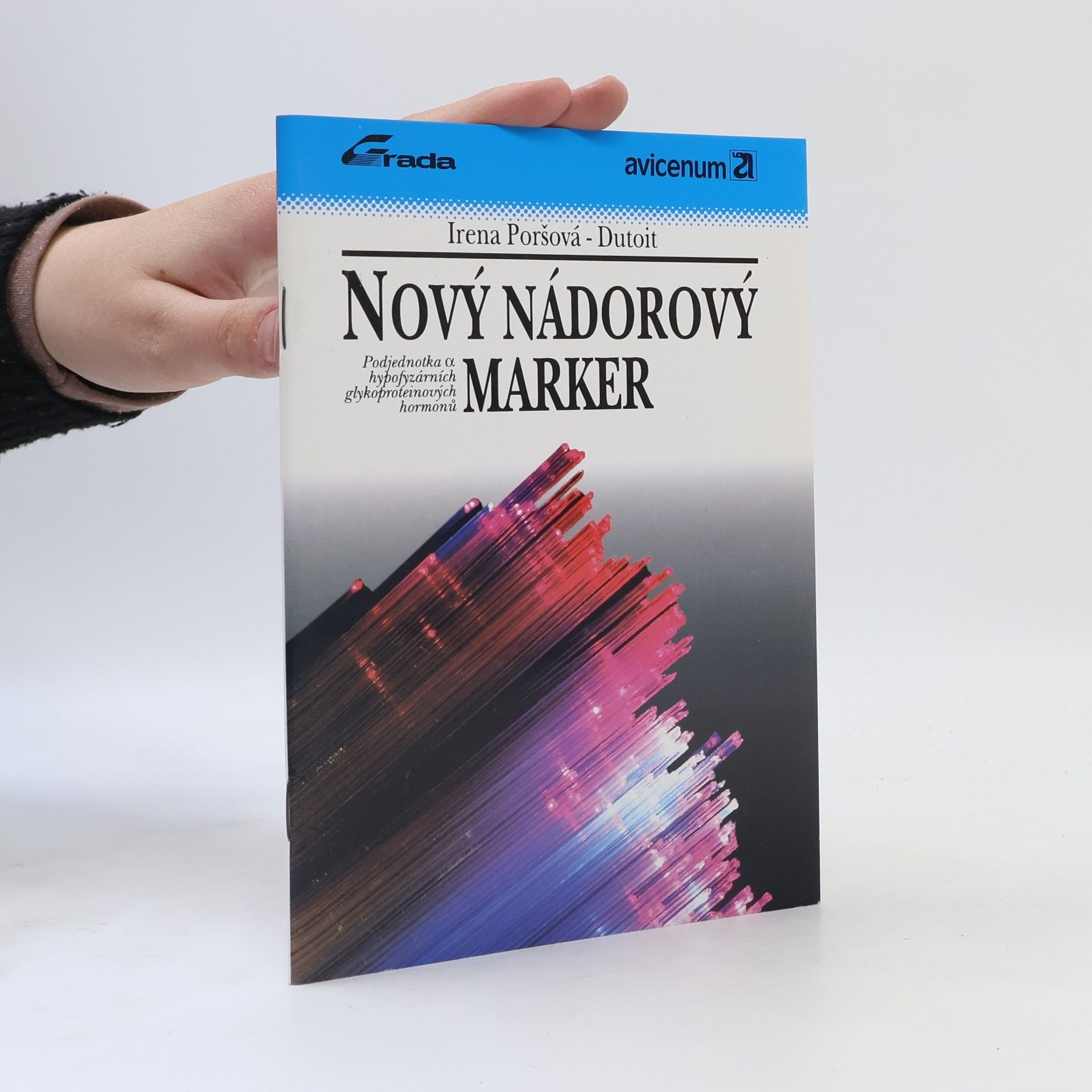 Irena Poršová Dutoit Nový nádorový marker : podjednotka alfa hypofyzárních glykoproteinových hormonů
