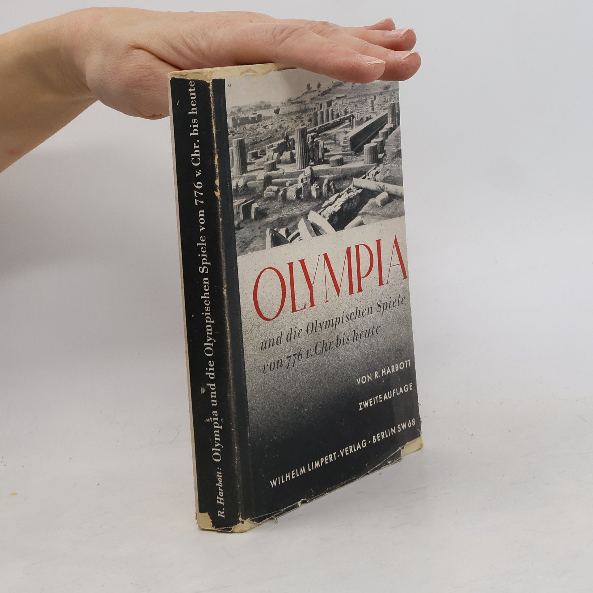 R. Harbot Olympia und die Olympischen Spiele von 776 v. Chr. bis heute