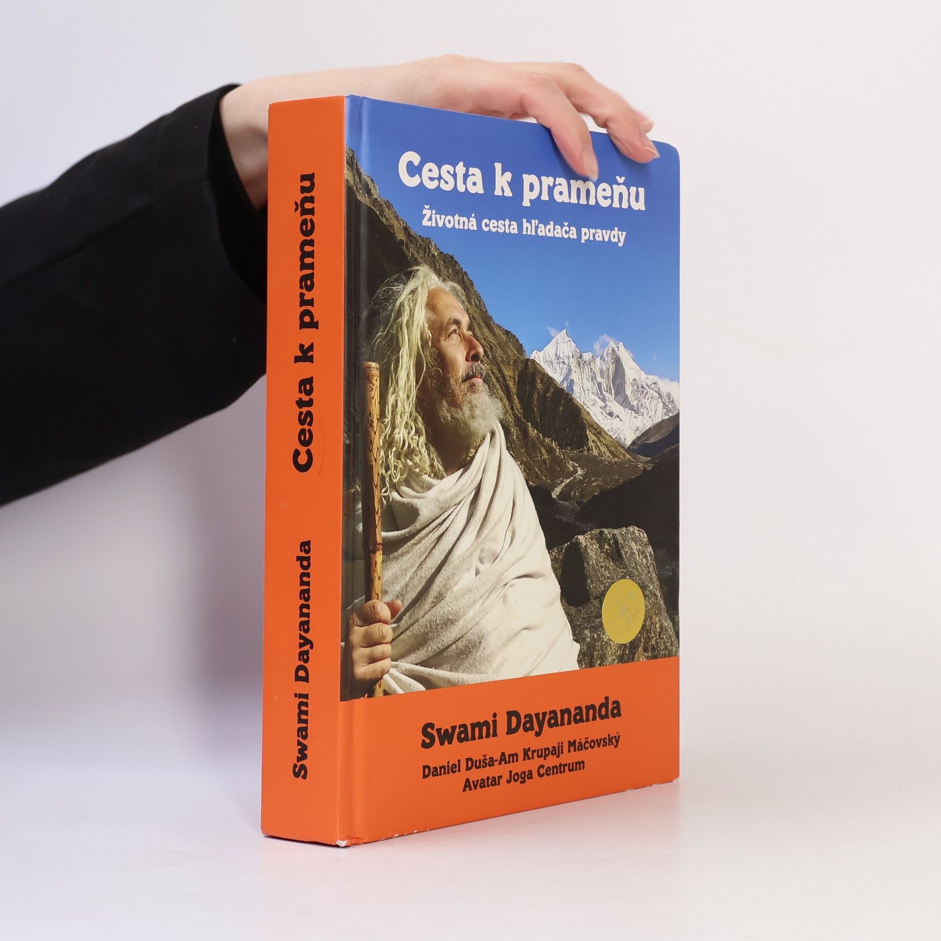 Swami Dayananda Daniel Duša Am Krupaji Máčovský Cesta k prameňu - Životná cesta hl'adača pravdy