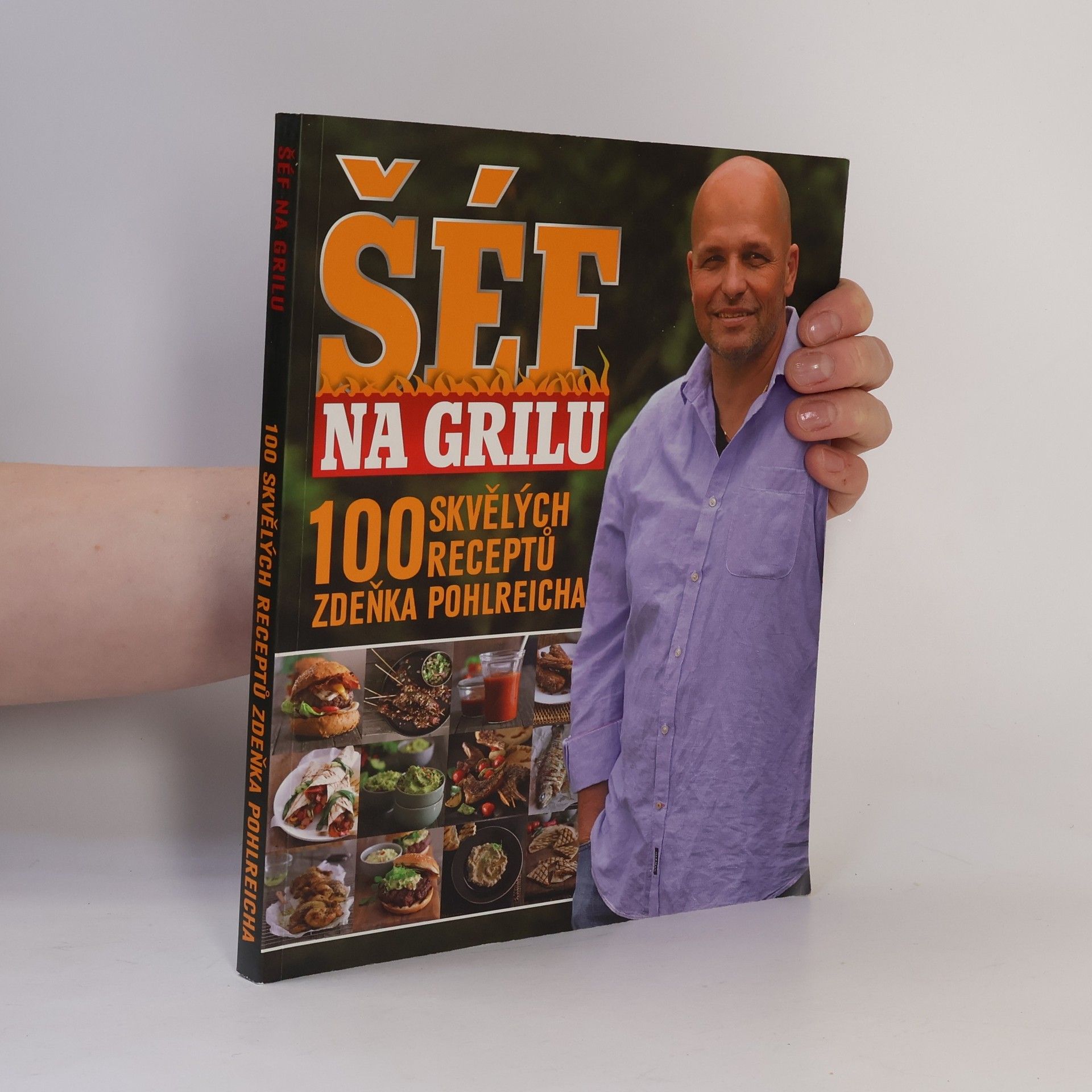 Dominika Pospíšilová Šéf na grilu. 100 skvělých receptů Zdeňka Pohlreicha
