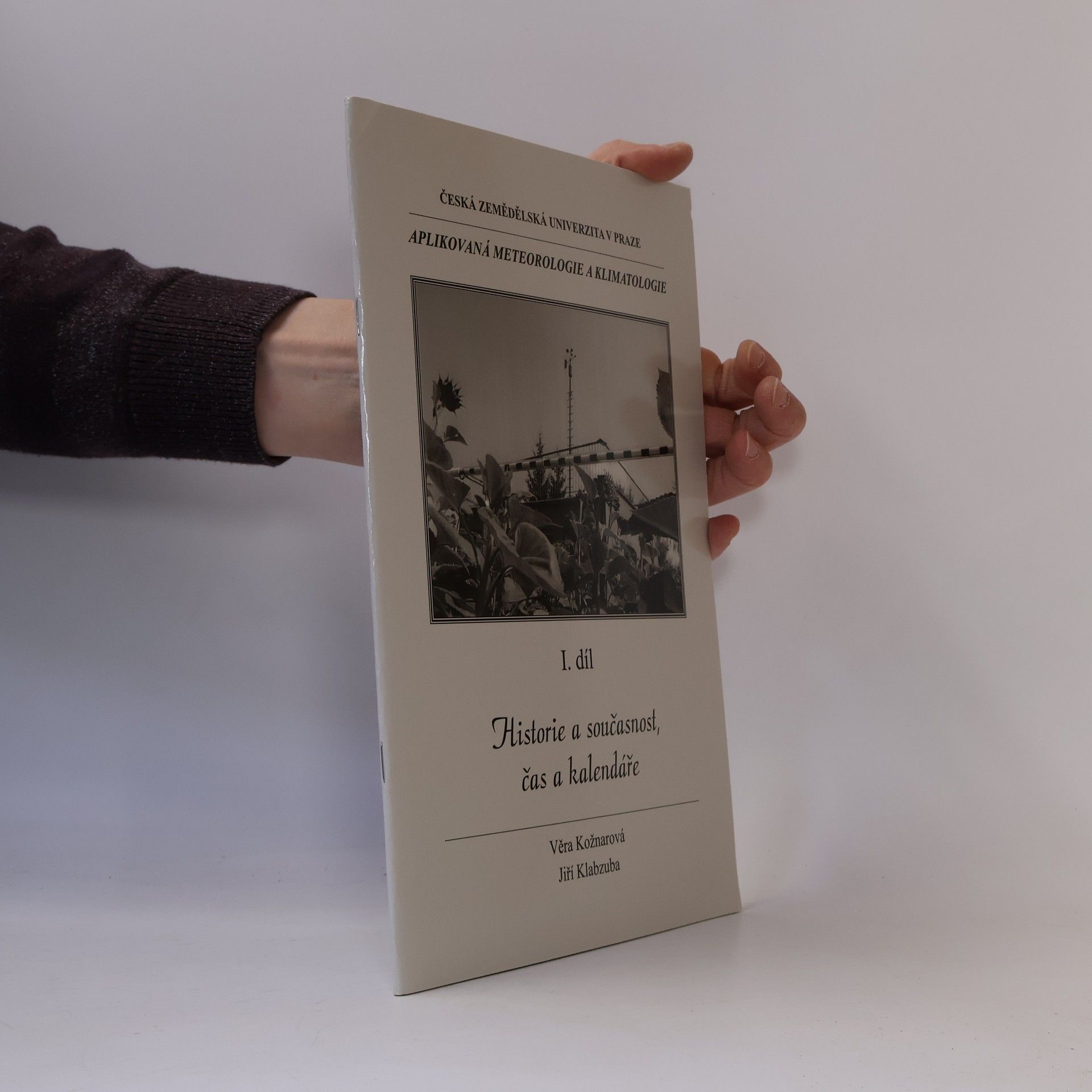 Věra Kožnarová Aplikovaná meteorologie a klimatologie. I. díl, Historie a současnost, čas a kalendáře