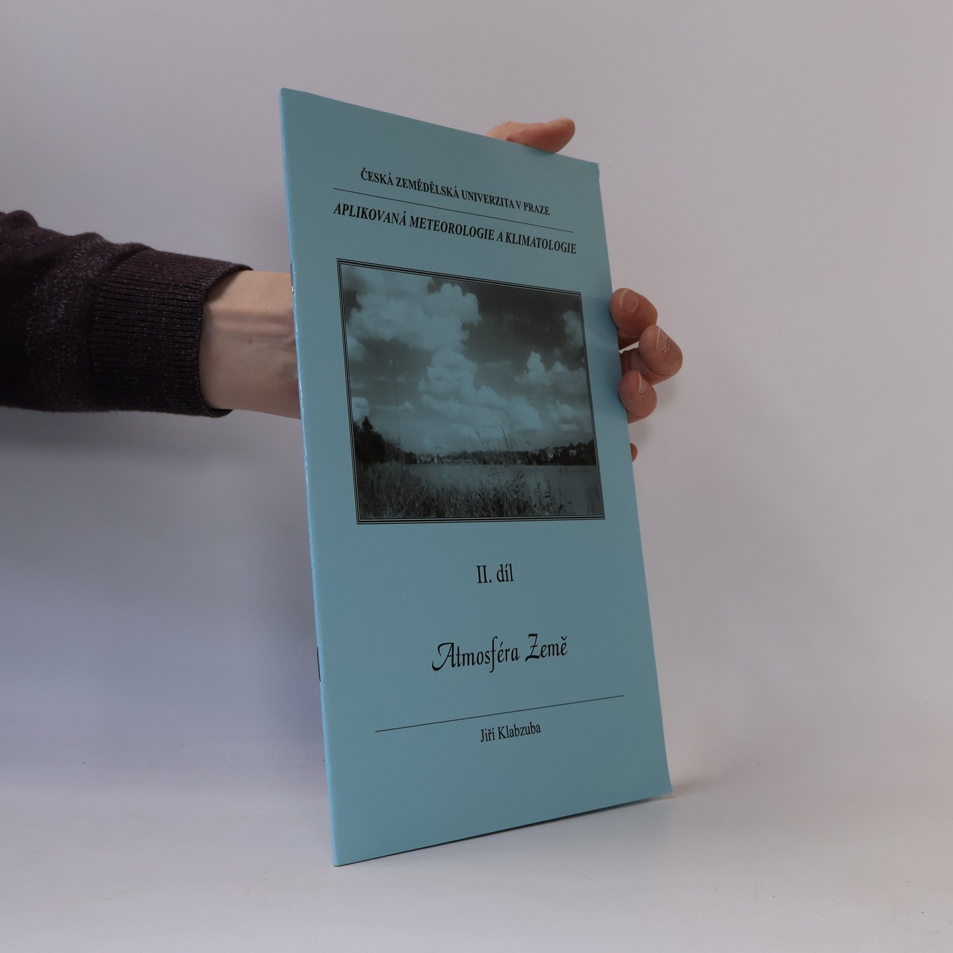 Jiří Klabzuba Aplikovaná meteorologie a klimatologie. II. díl, Atmosféra Země