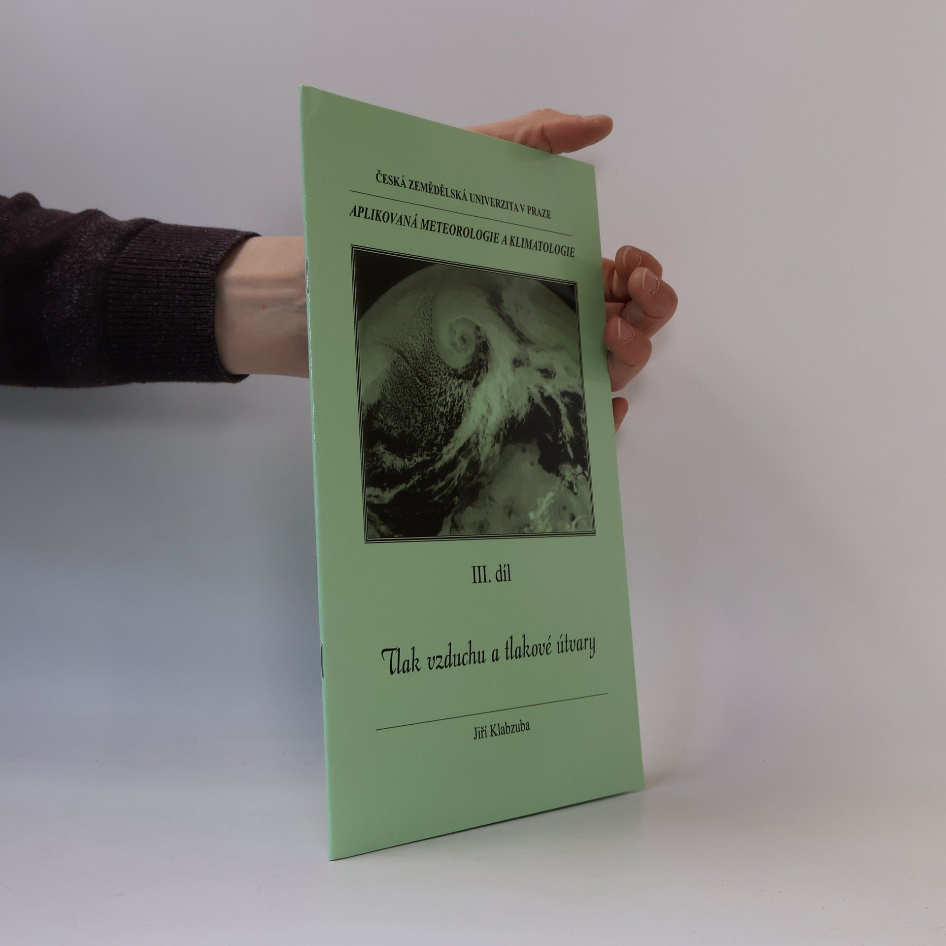 Jiří Klabzuba Aplikovaná meteorologie a klimatologie. III. díl, Tlak vzduchu a tlakové útvary