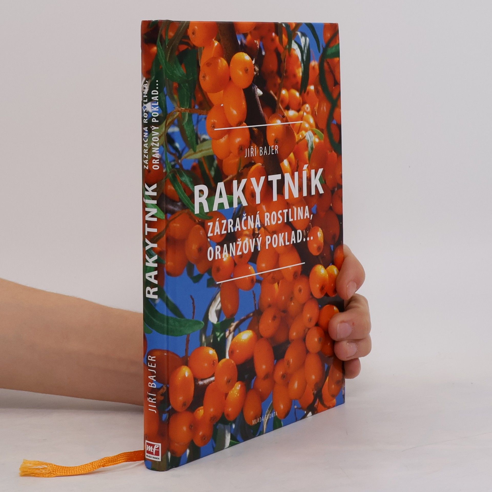 Jiří Bajer Rakytník – Zázračná rostlina, oranžový poklad…