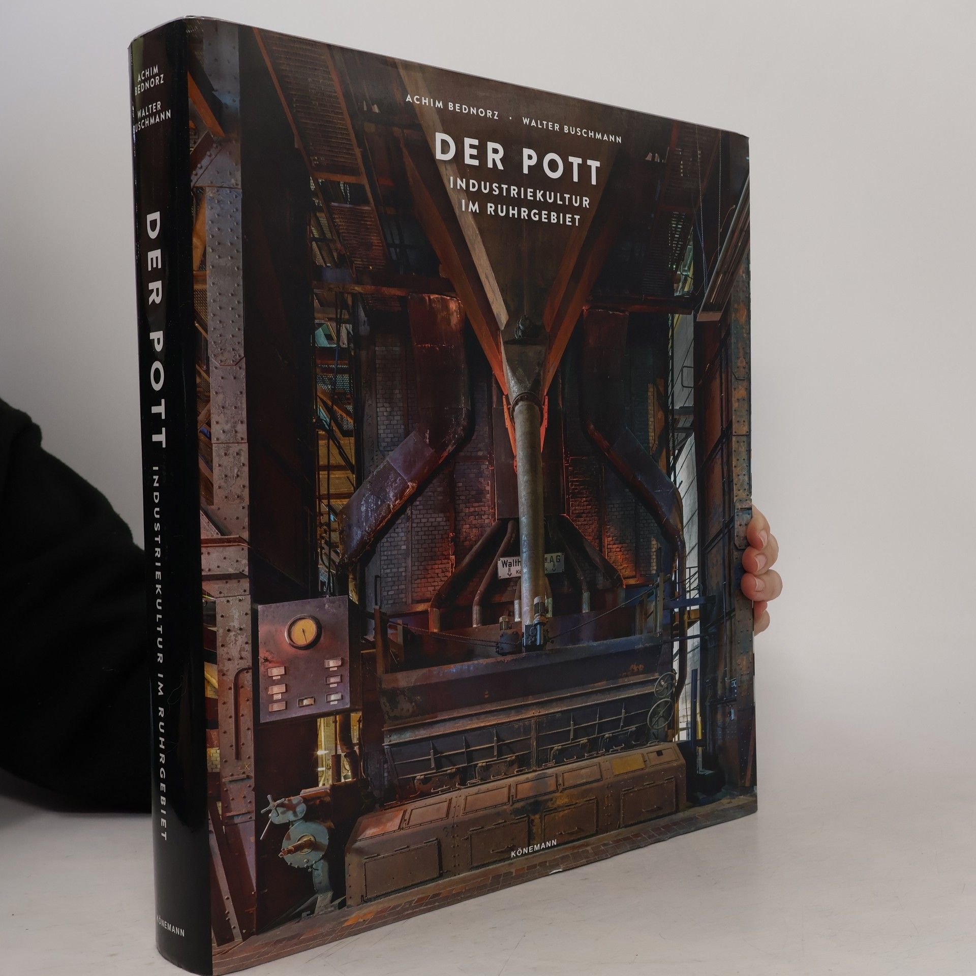 Walter Buschmann Der Pott - Industriekultur im Ruhrgebiet