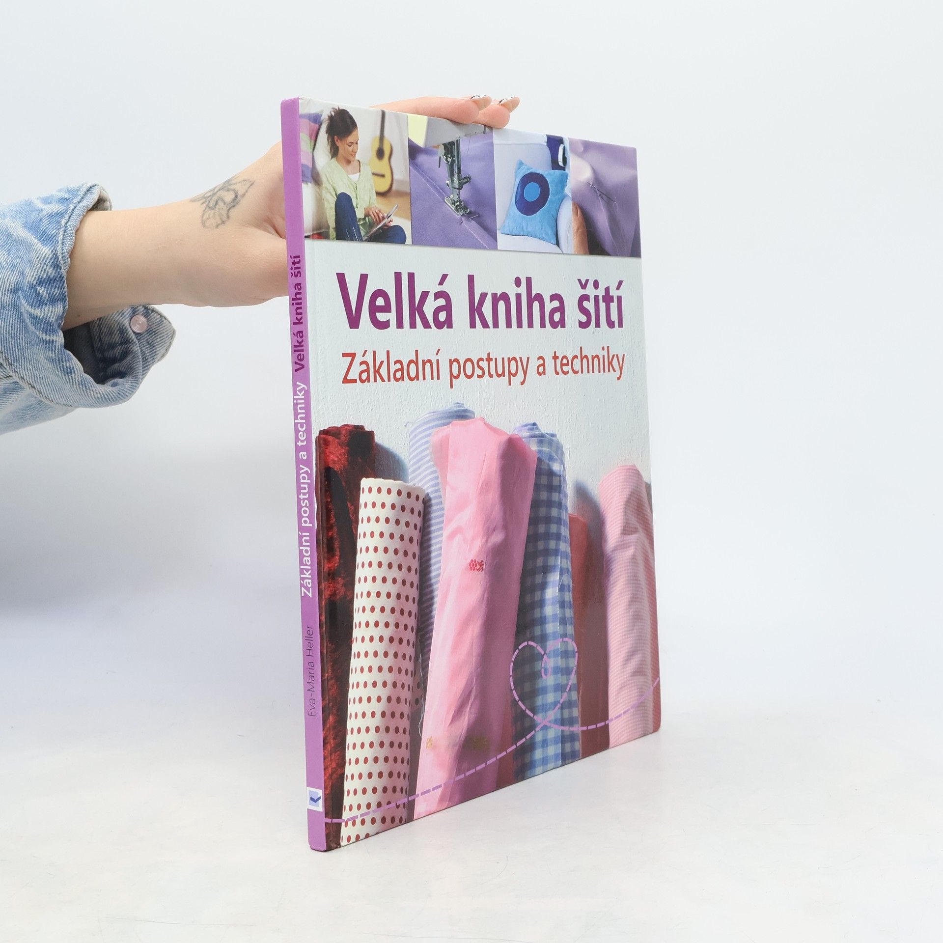 Eva Maria Heller Velká kniha šití : základní postupy a techniky