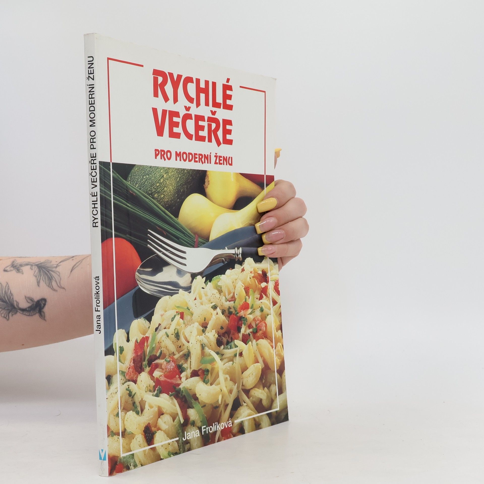 Jana Frolíková Rychlé večeře pro moderní ženu