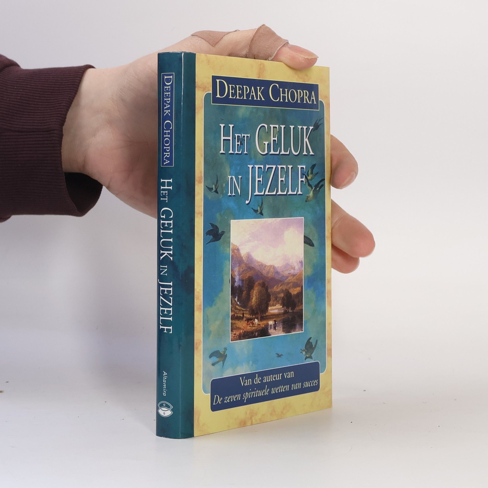 Deepak Chopra Het geluk in jezelf / druk 1