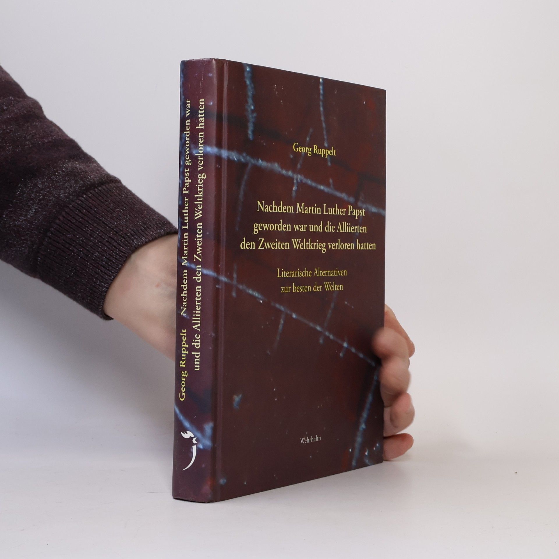 Georg Ruppelt Nachdem Martin Luther Papst geworden war und die Alliierten den Zweiten Weltkrieg verloren hatten