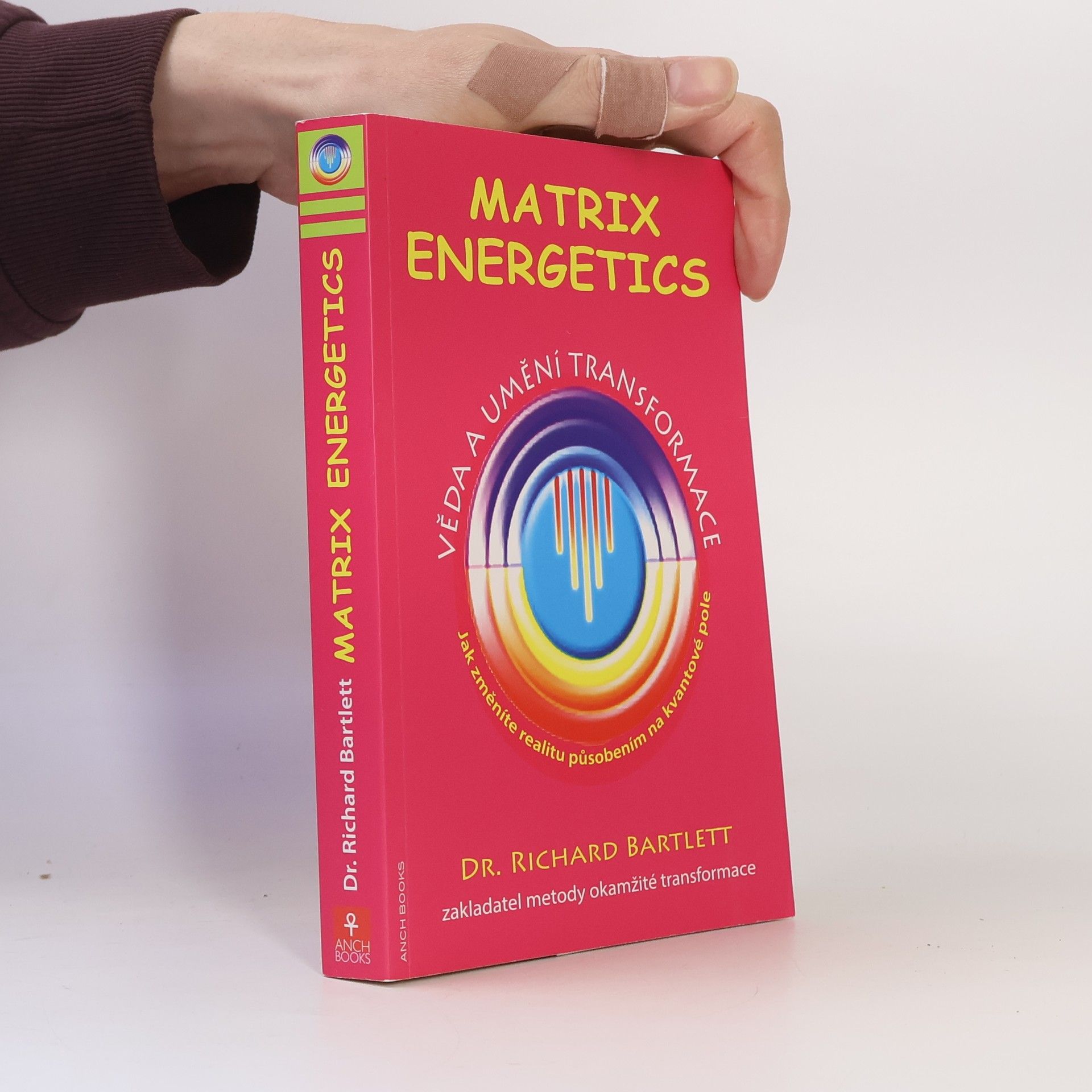 Richard Bartlett Matrix Energetics. Věda a umění transformace