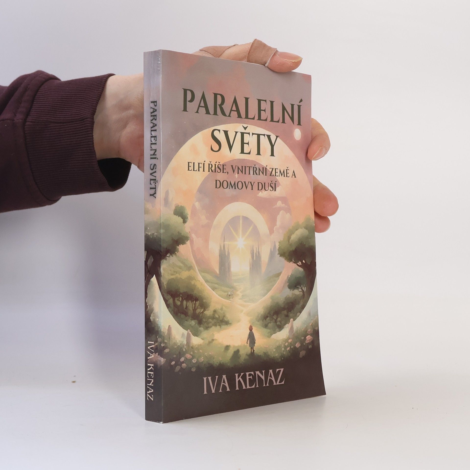 Iva Kenaz Paralelní světy. Elfí říše, vnitřní země a domovy duší