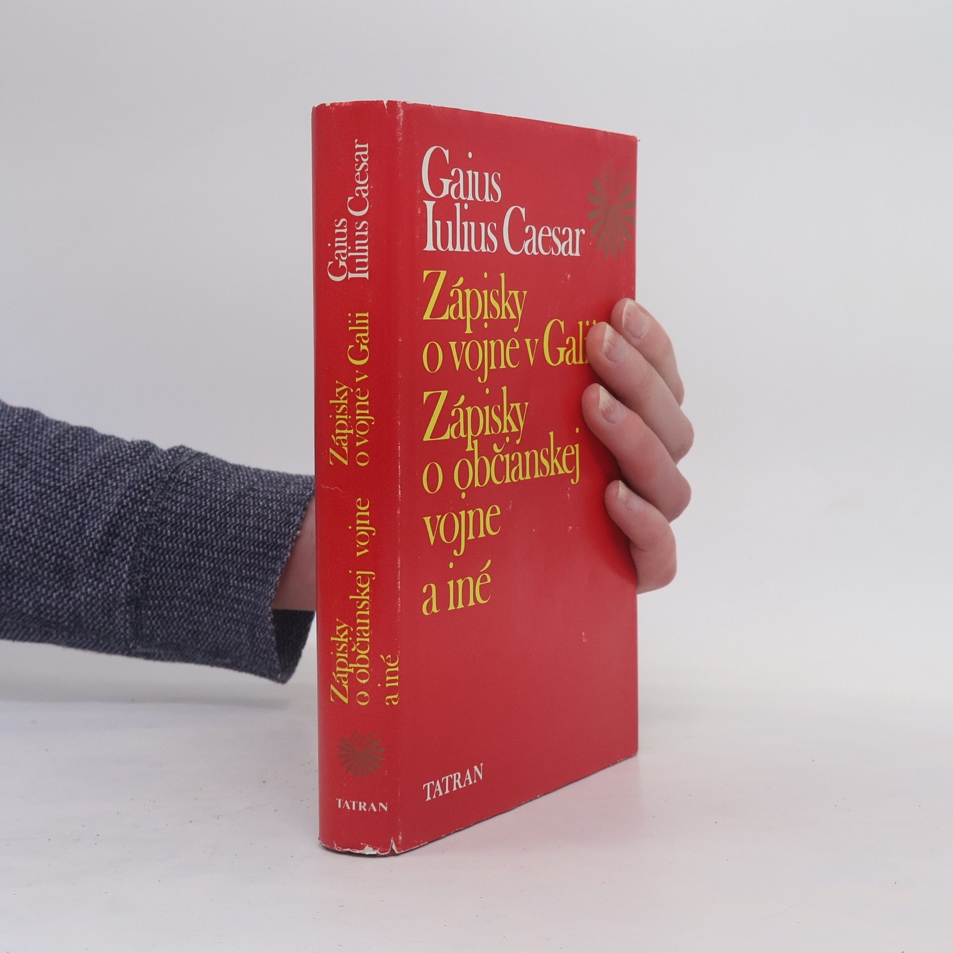 Julius Caesar Zápisky o vojne v Galii. Zápisky o občianskej vojne a iné