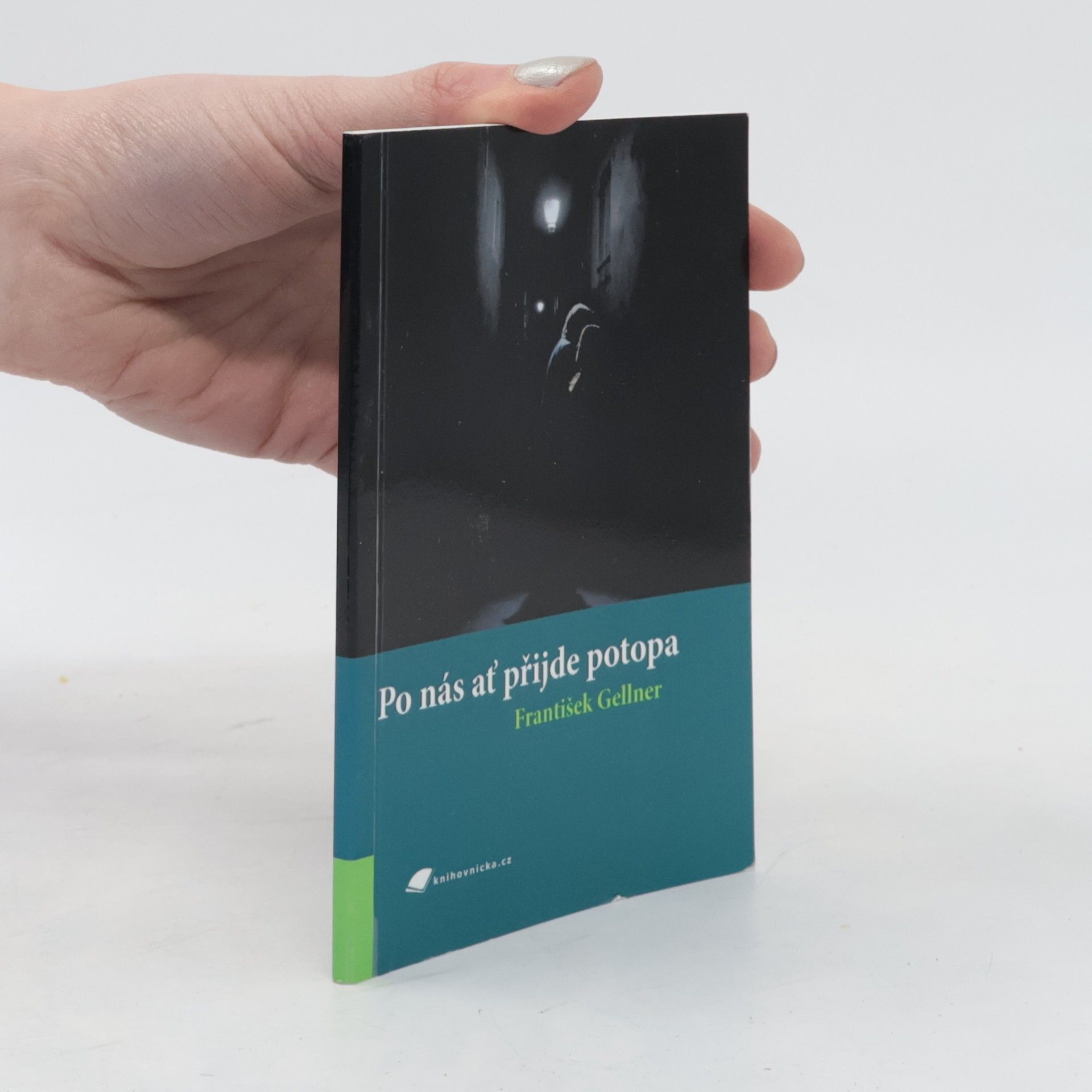 František Gellner Po nás ať přijde potopa
