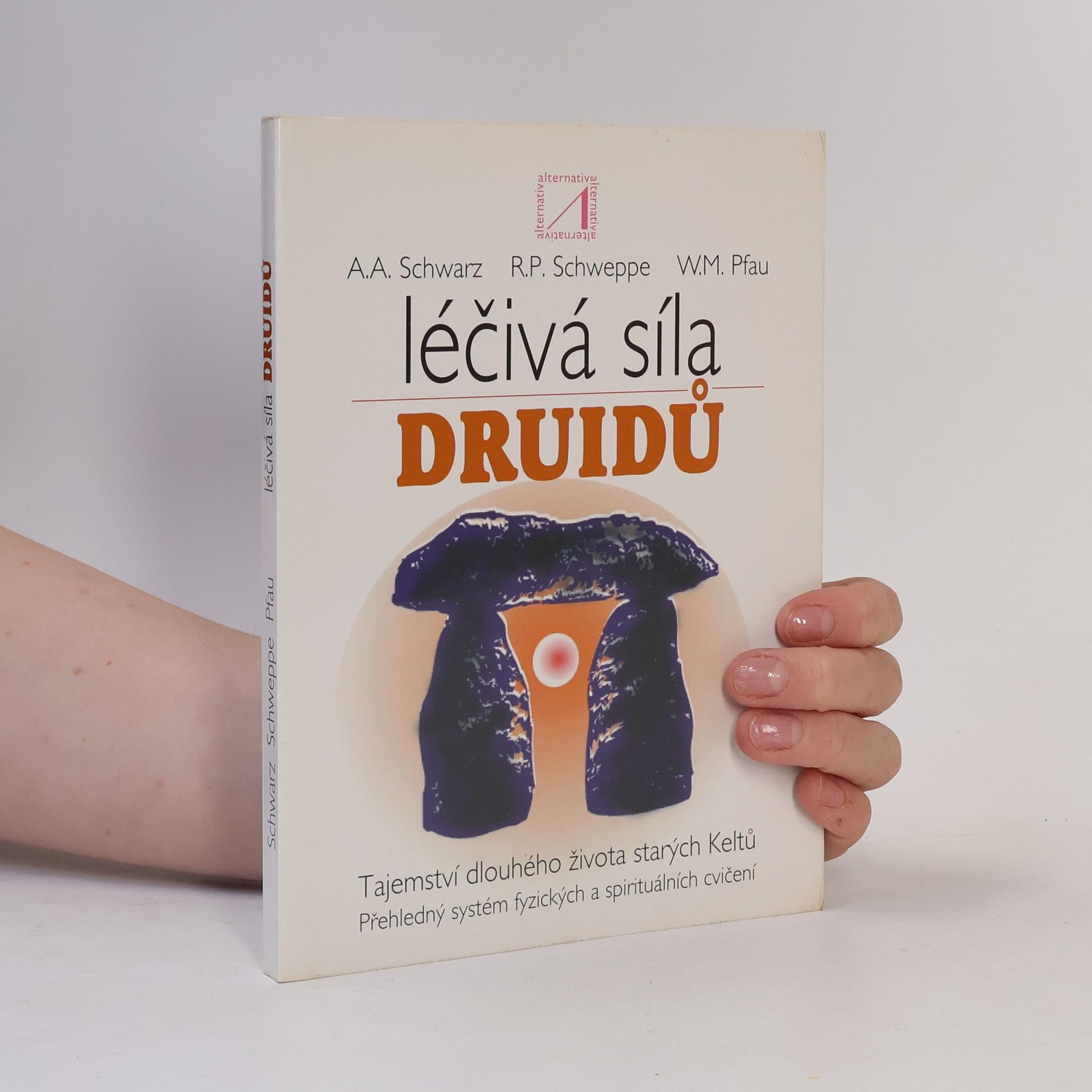 Ronald P. Schweppe Léčivá síla druidů