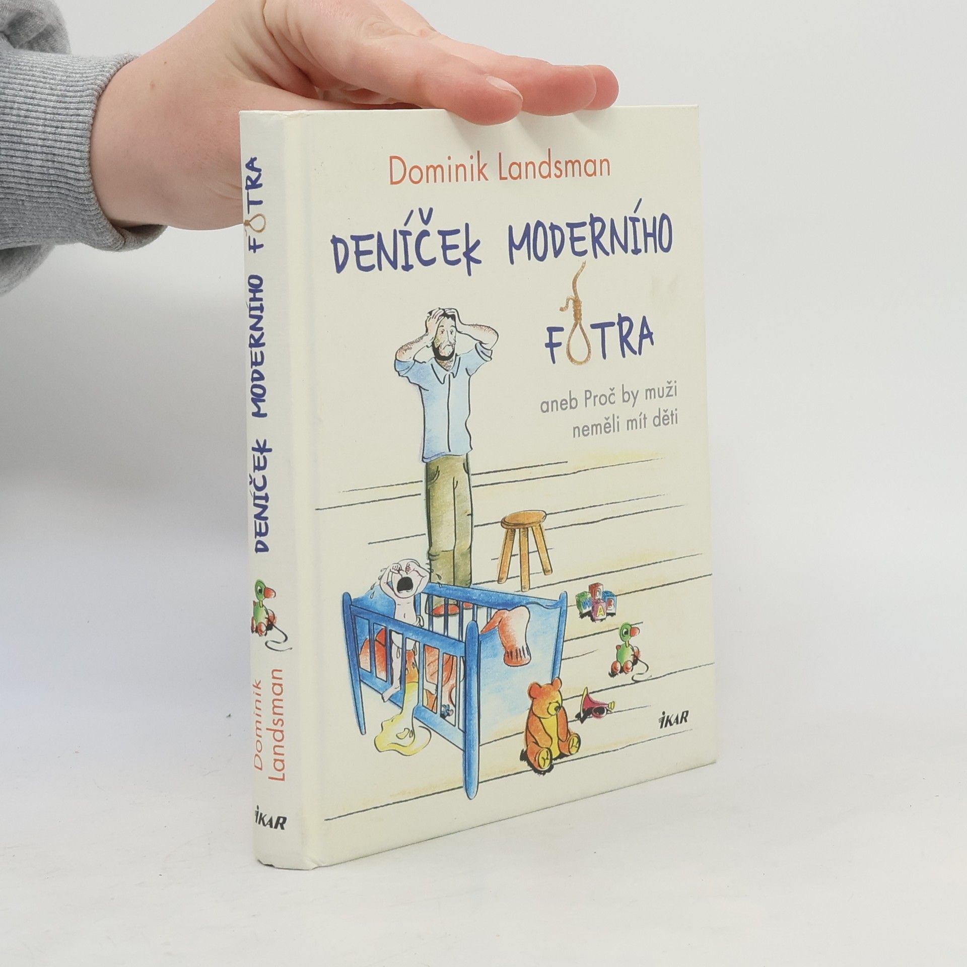 Dominik Landsman Deníček moderního fotra aneb Proč by muži neměli mít děti