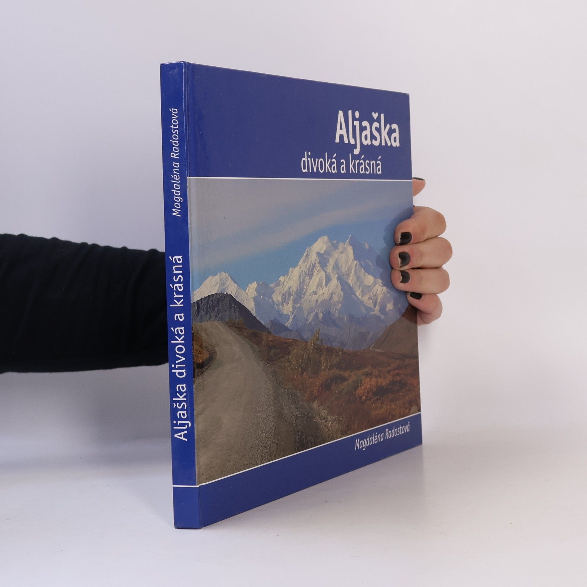 Magdaléna Radostová Aljaška divoká a krásná