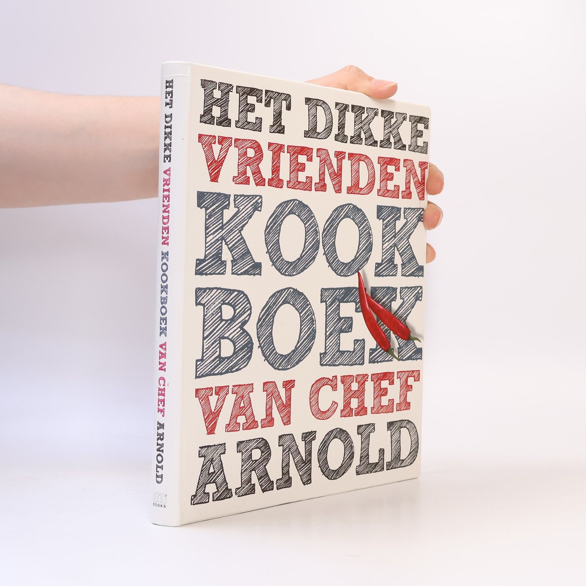 Arnold Ronacher Het dikke vrienden kookboek van