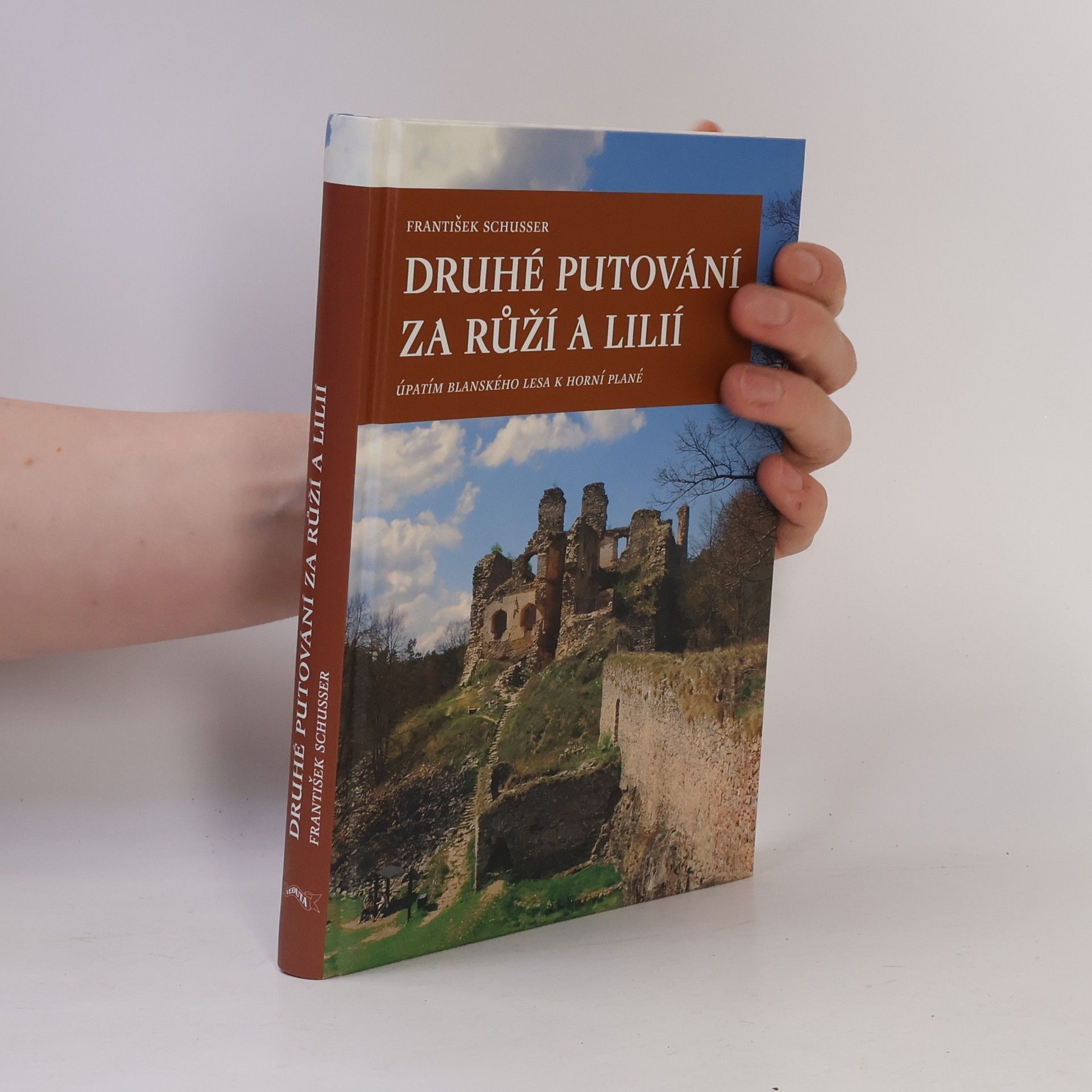 Druhé putování za růží a lilií : úpatím Blanského lesa k Horní Plané