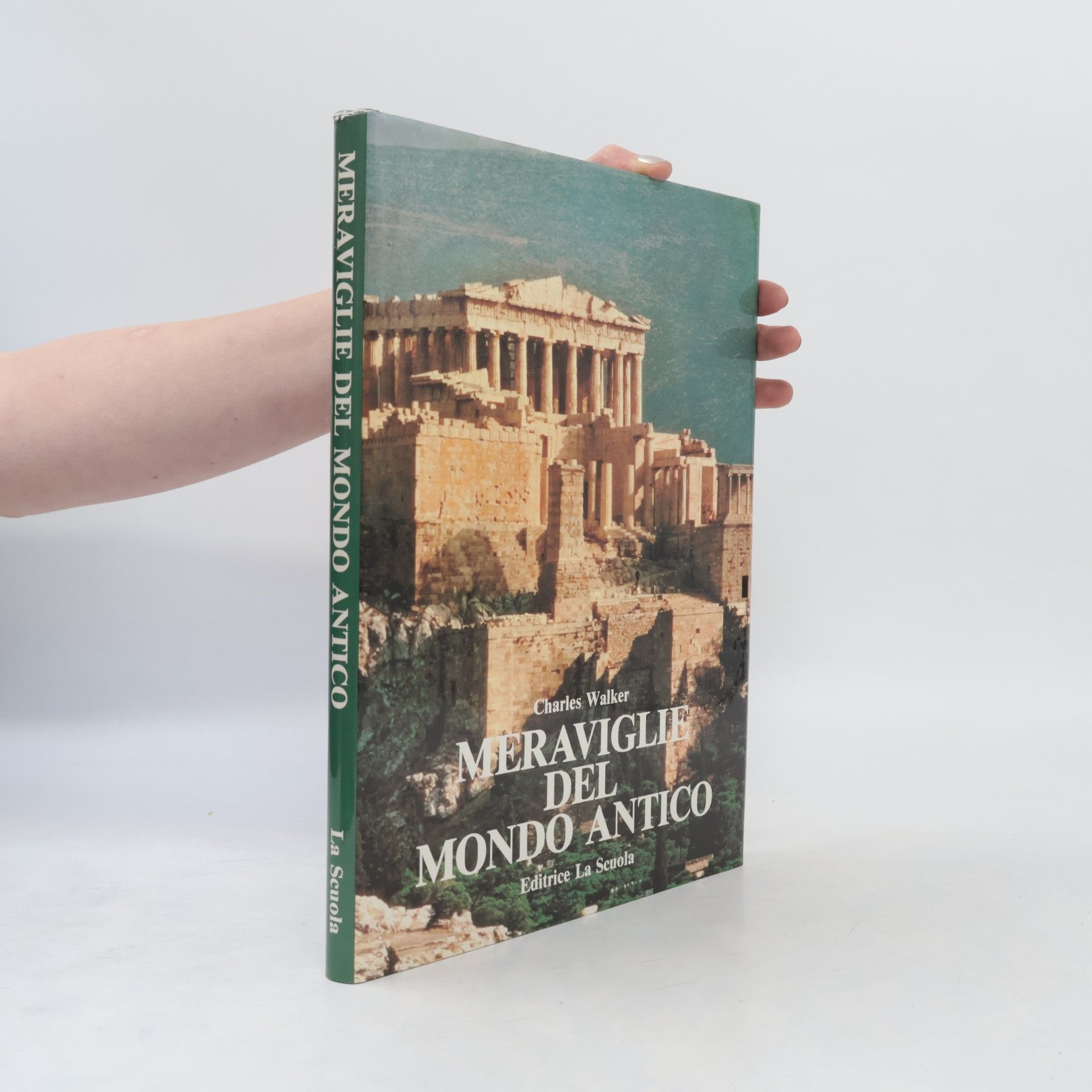 Charles Walker Meraviglie del Mondo Antico