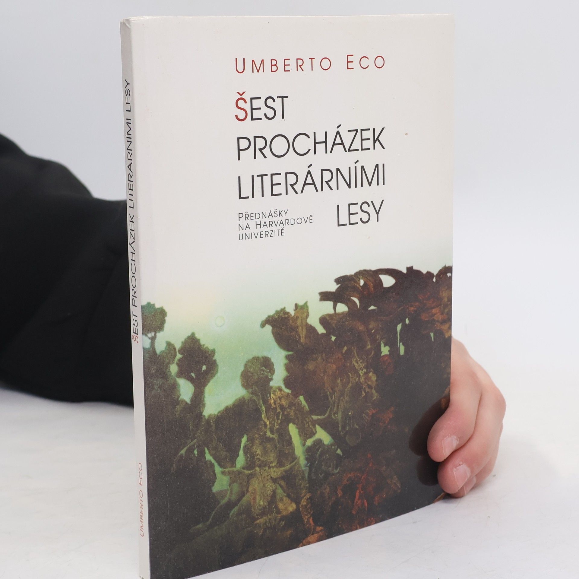 Umberto Eco Šest procházek literárními lesy. Přednášky na Harvardově univerzitě
