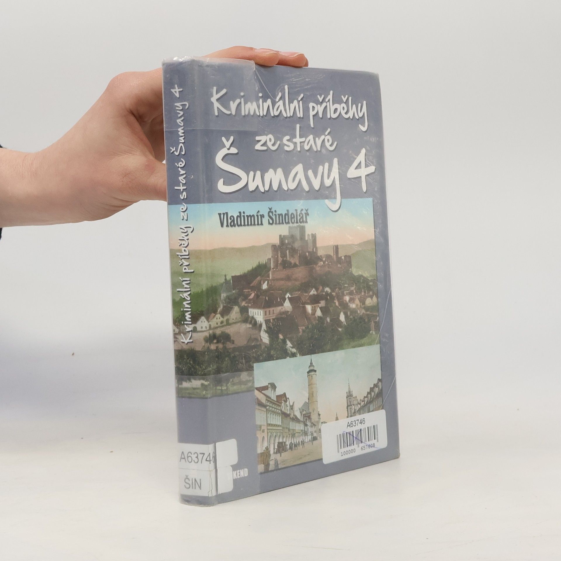 Vladimír Šindelář Kriminální příběhy ze staré Šumavy 4