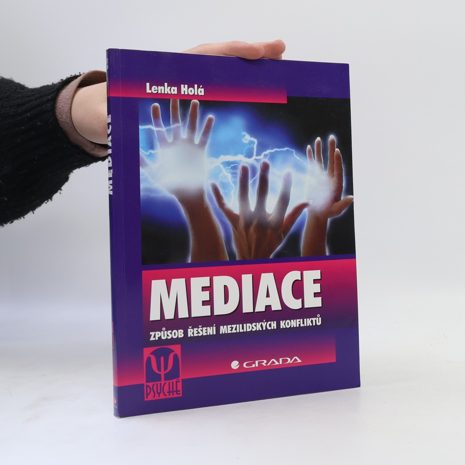 Lenka Holá Mediace. Způsob řešení mezilidských konfliktů