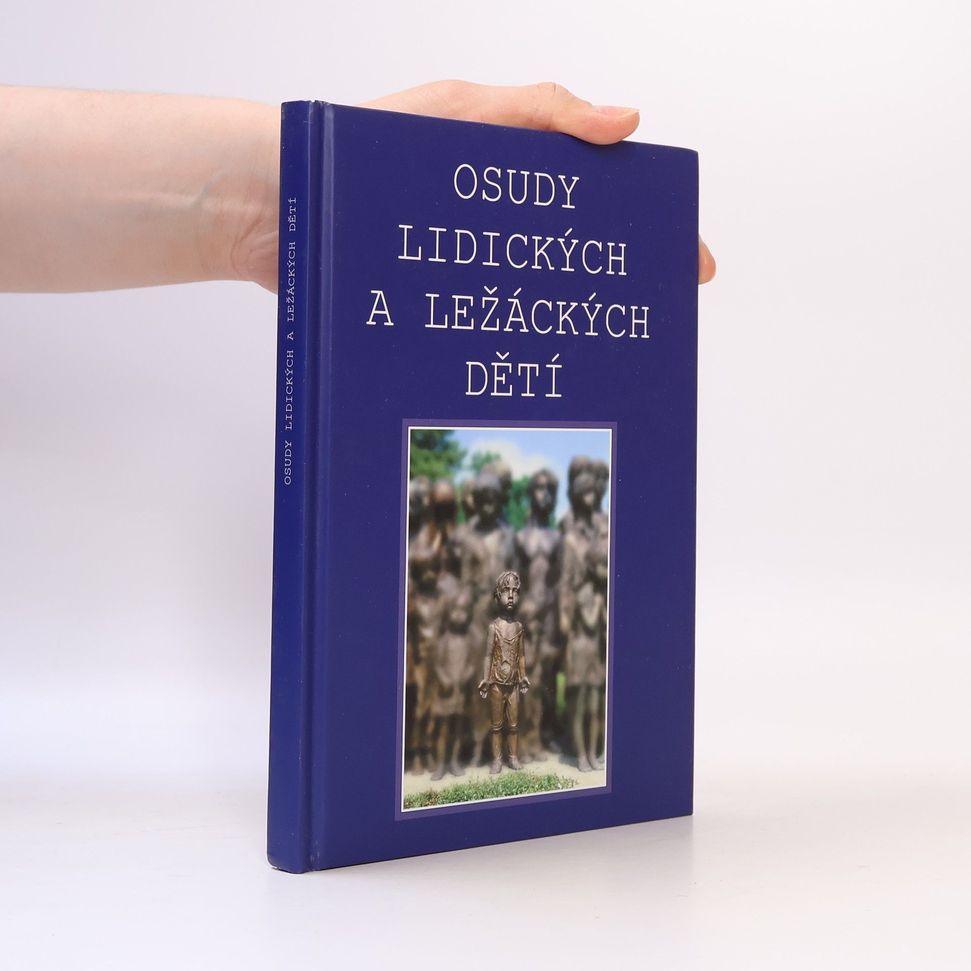 Jolana Macková Osudy lidických a ležáckých dětí