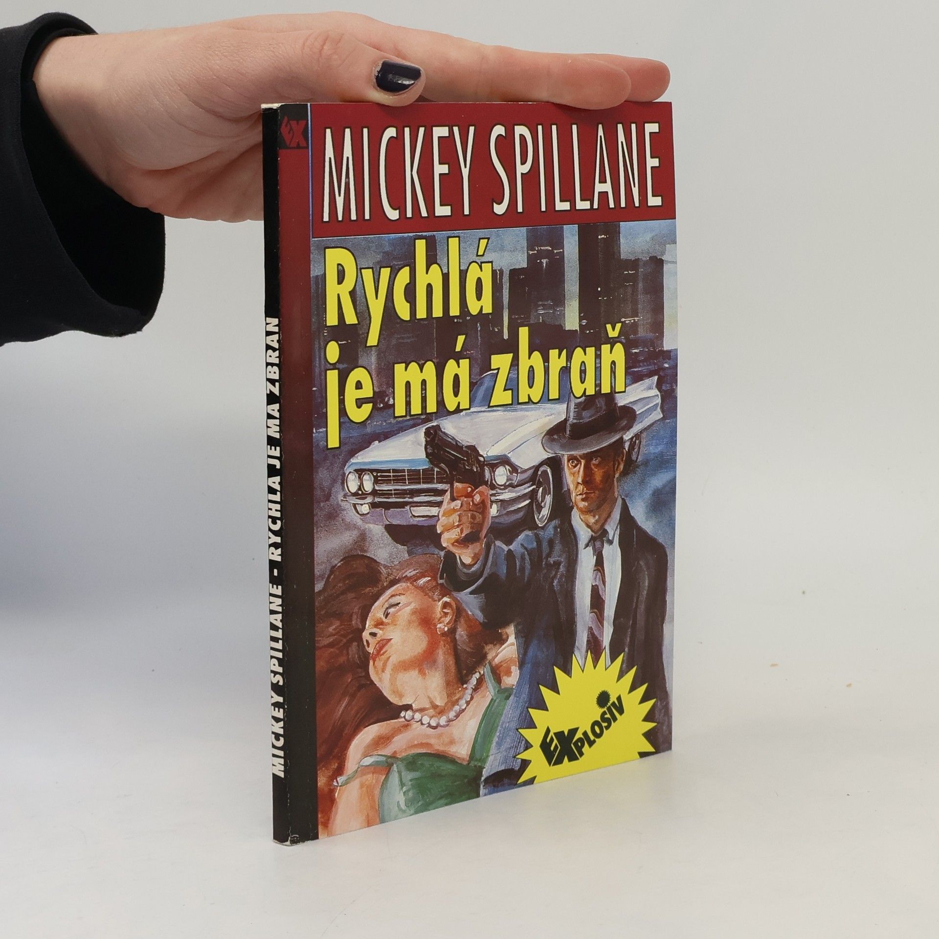 Mickey Spillane Rychlá je má zbraň