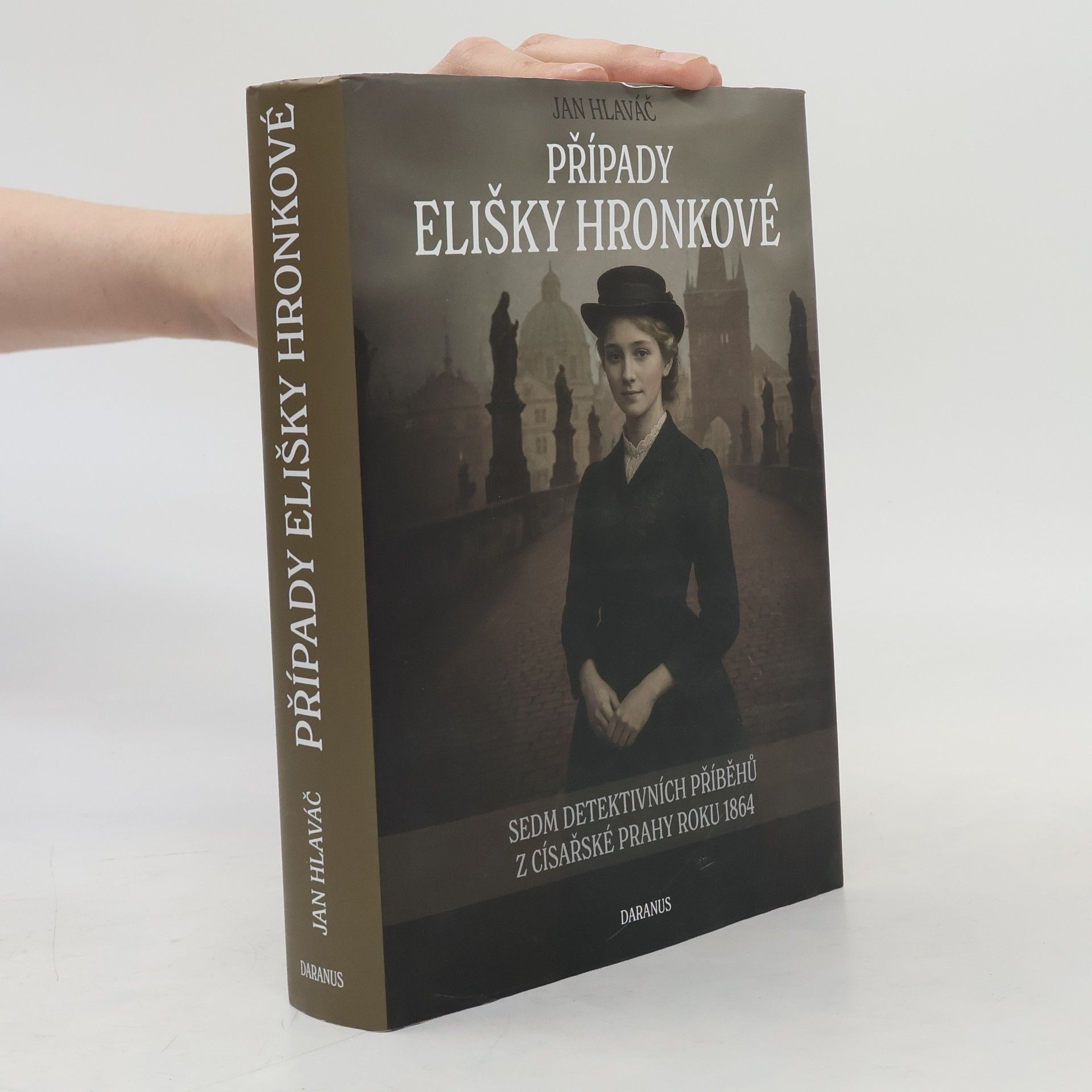 Jan Hlaváč Případy Elišky Hronkové: Sedm detektivních příběhů z císařské Prahy roku 1864