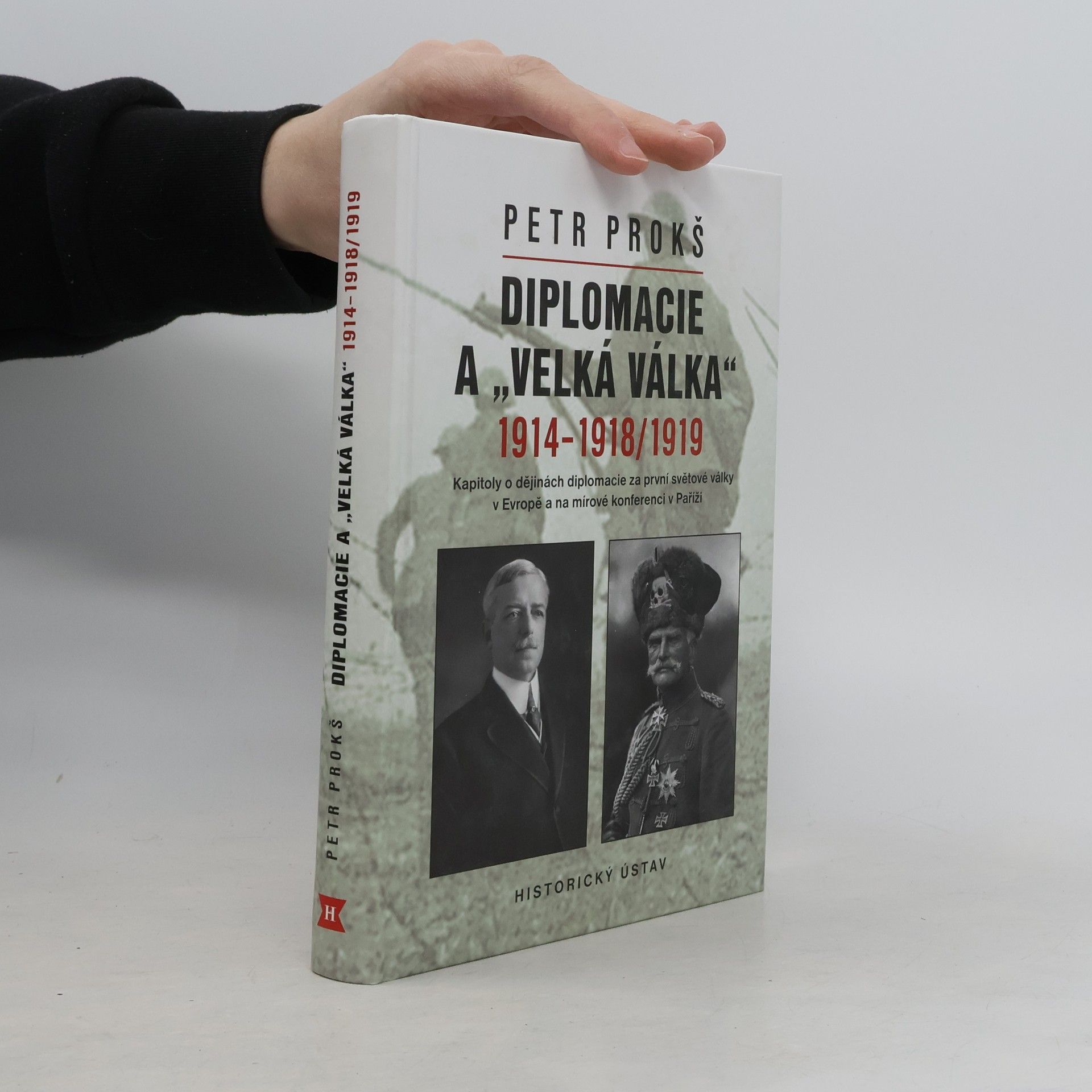 Petr Prokš Diplomacie a Velká válka 1914-1918/1919