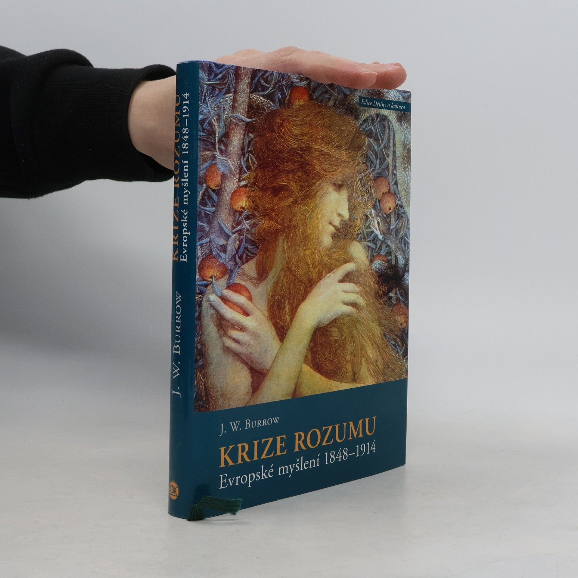 J. W. Burrow Krize rozumu. Evropské myšlení 1848-1914