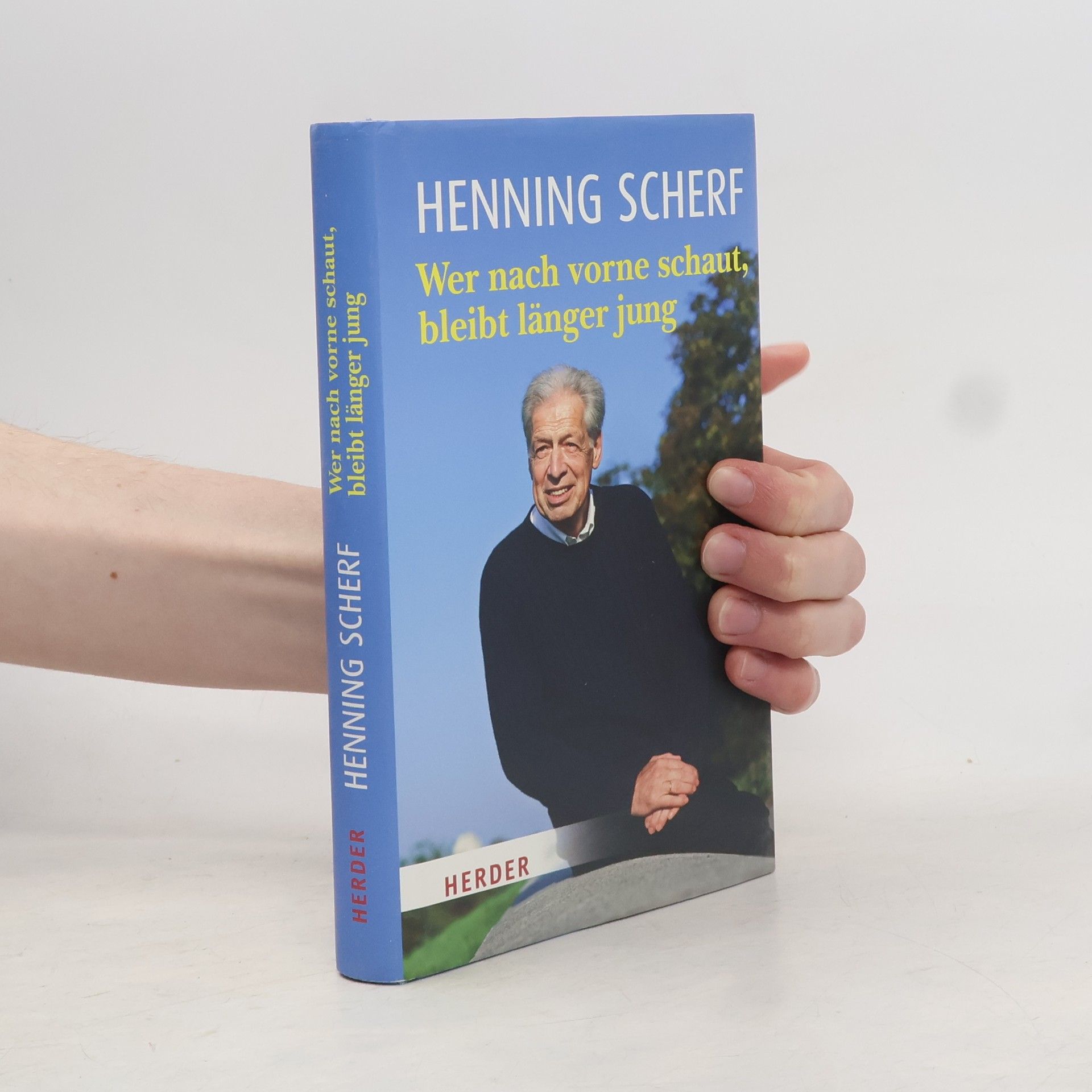 Henning Scherf Wer nach vorne schaut, bleibt länger jung
