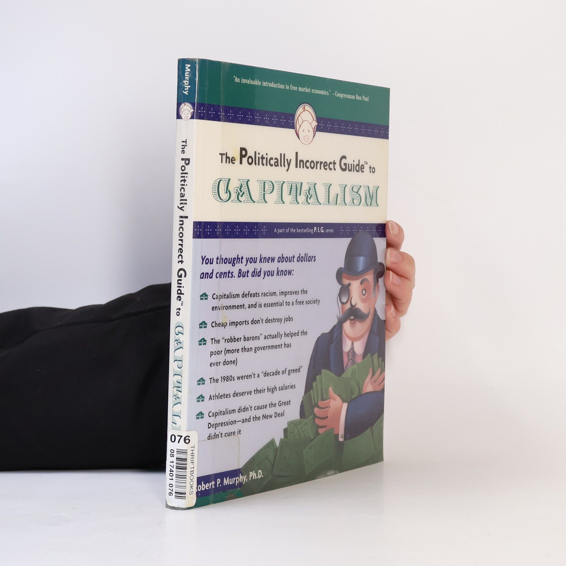 Robert P. Murphy The Politically Incorrect Guide to Capitalism