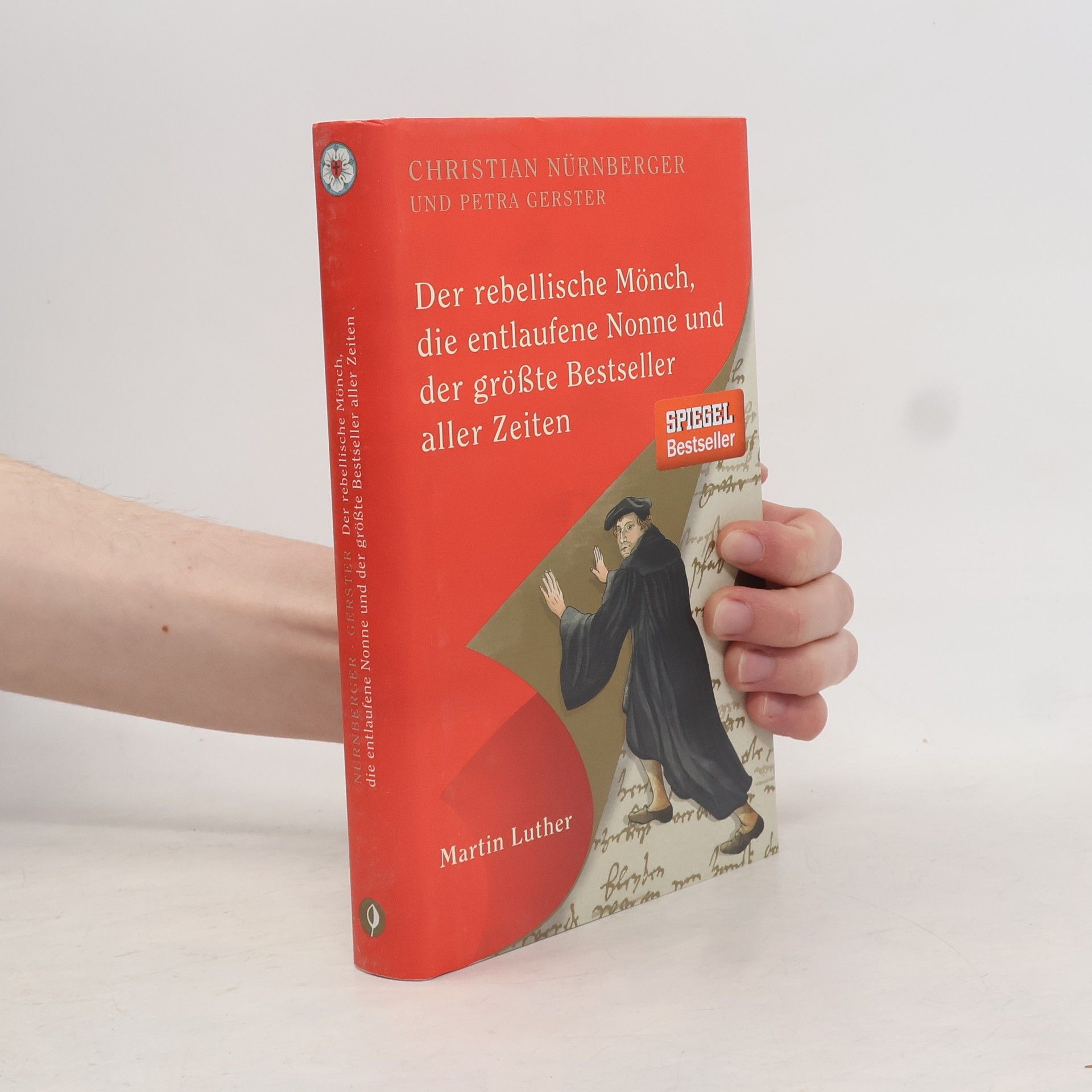 Christian Nürnberger Der rebellische Mönch, die entlaufene Nonne und der größte Bestseller aller Zeiten