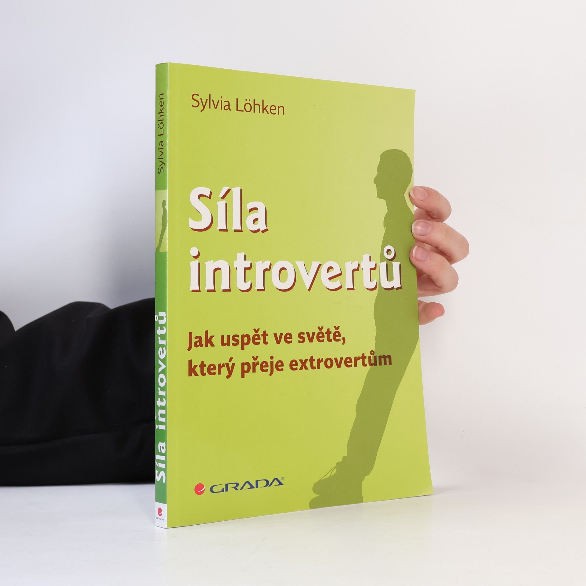 Sylvia Löhken Síla introvertů. Jak uspět ve světě, který přeje extrovertům