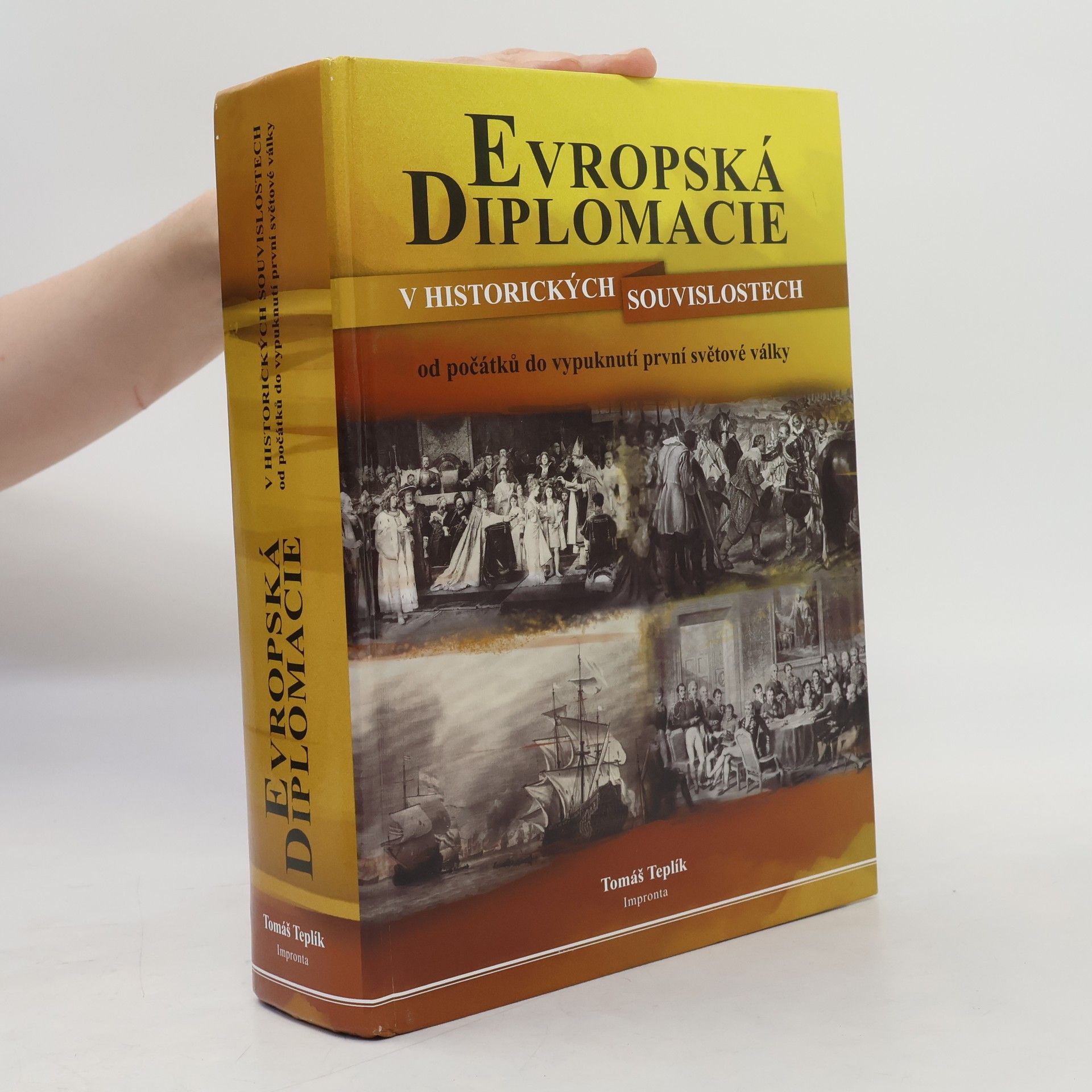 Tomáš Teplík Evropská diplomacie v historických souvislostech: Od počátků do vypuknutí první světové války