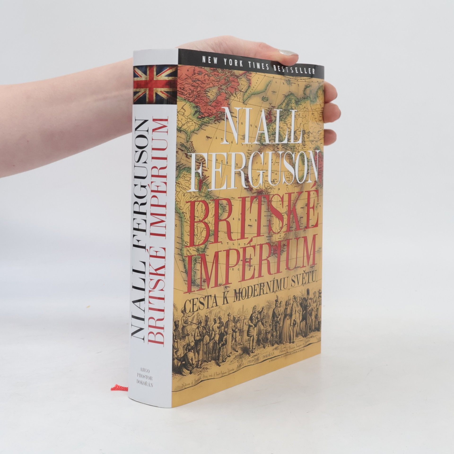 Niall Ferguson Britské impérium. Cesta k modernímu světu