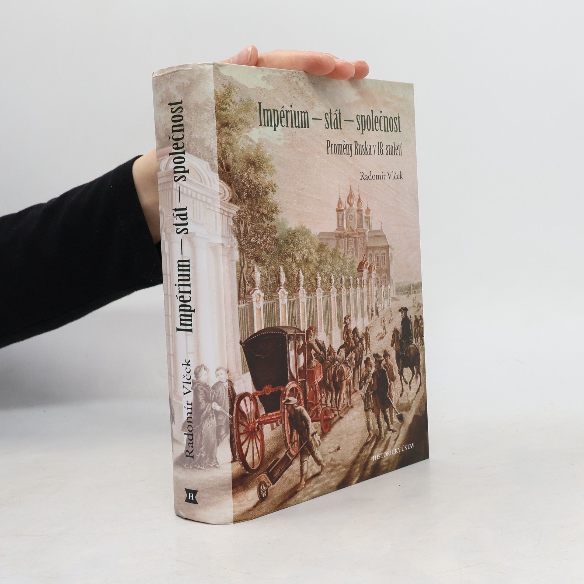 Radomír Vlček Impérium - stát - společnost : proměny Ruska v 18. století