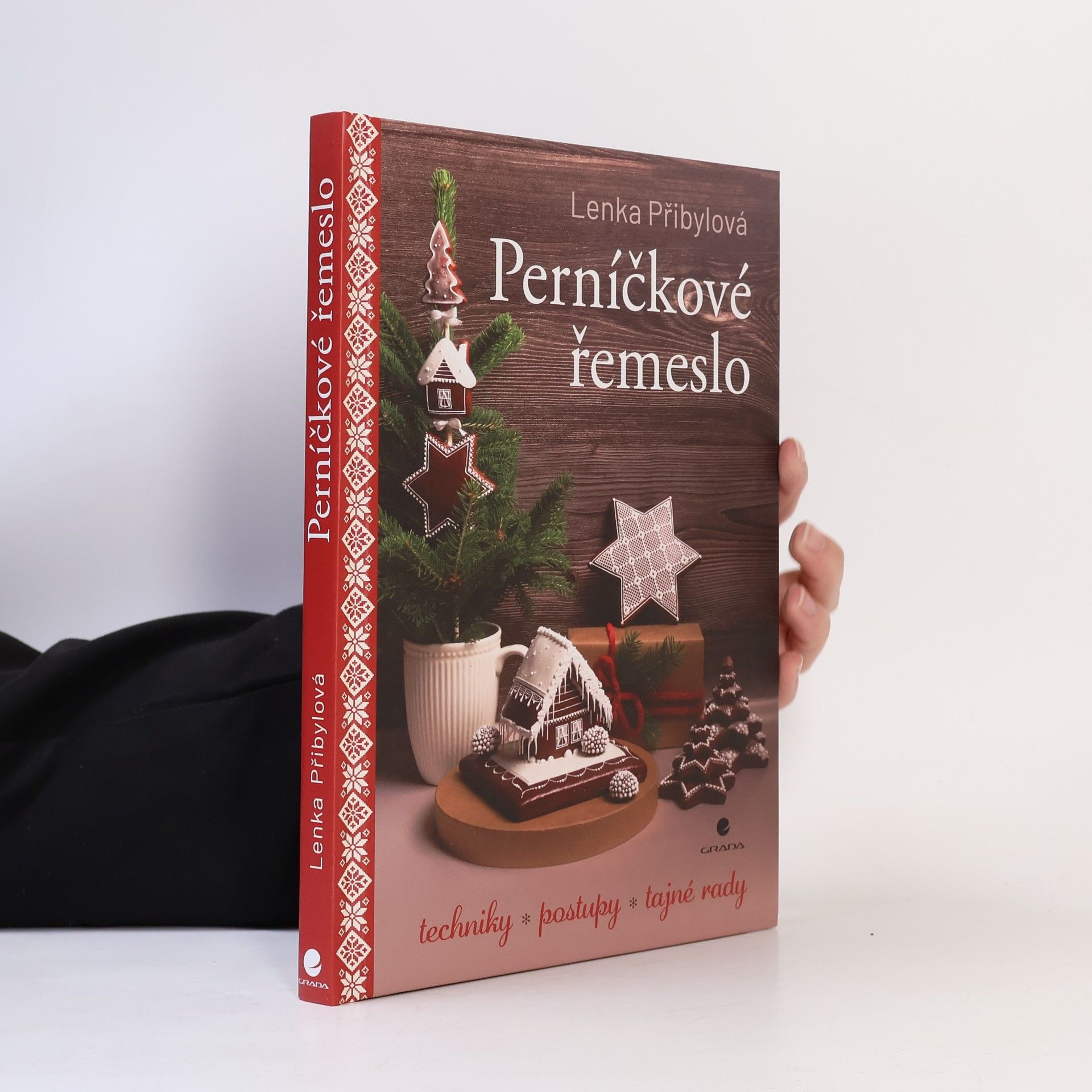 Lenka Přibylová Perníčkové řemeslo - Techniky, postupy, tajné tipy