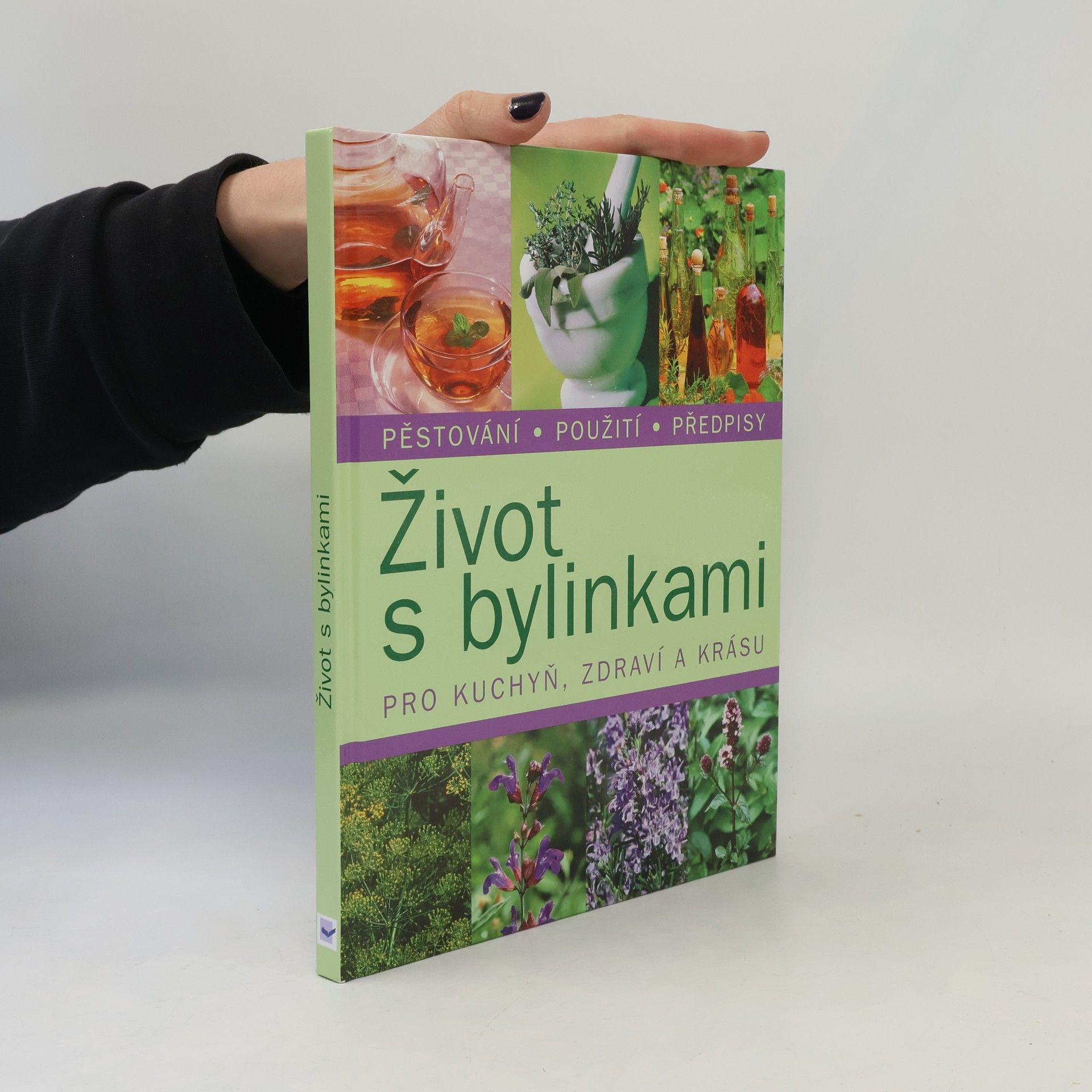 Kolektív autorov Život s bylinkami. Pro kuchyň, zdraví a krásu