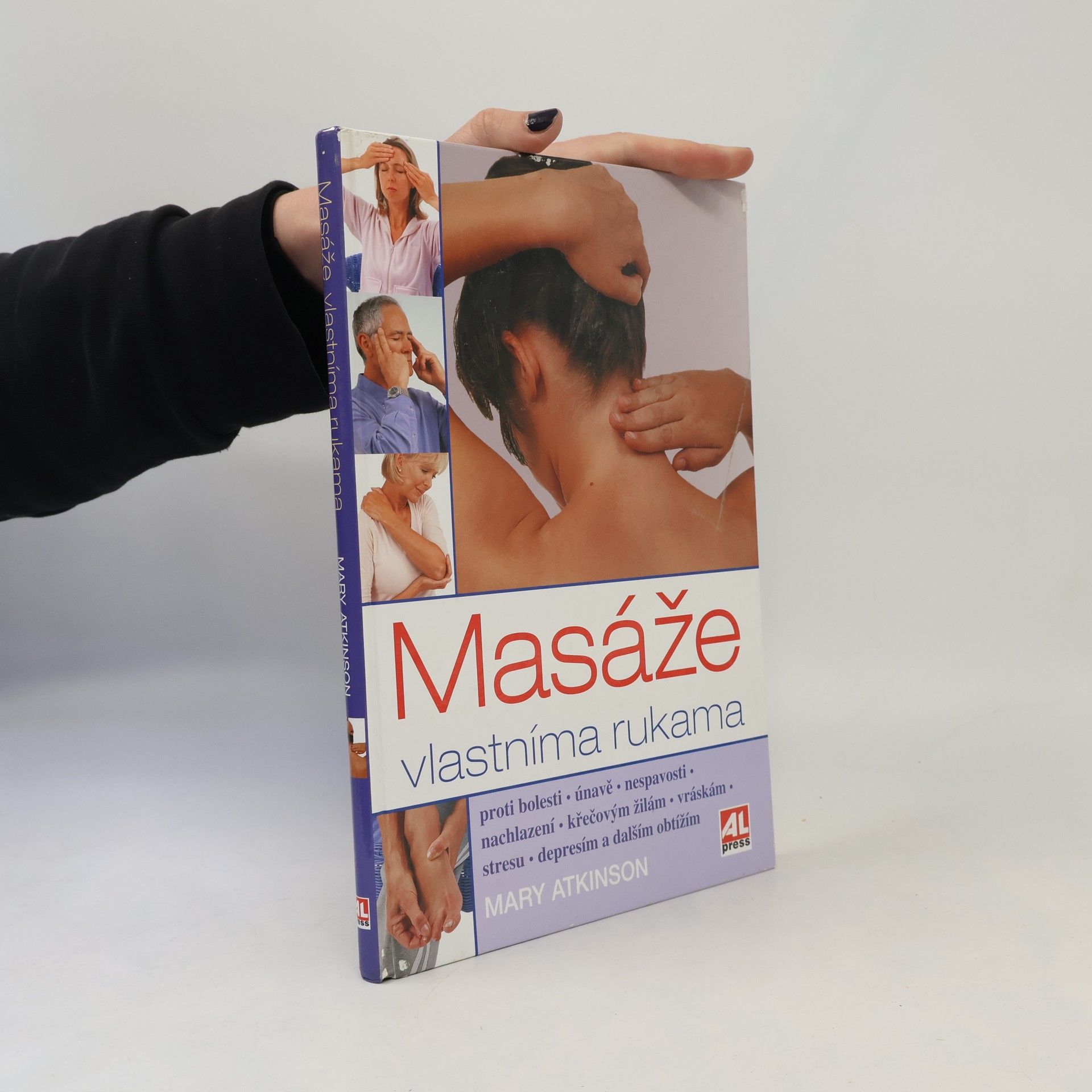 Masáže vlastníma rukama: Více než 50 jednoduchých cviků a relaxačních technik pro zdraví a spokojenost
