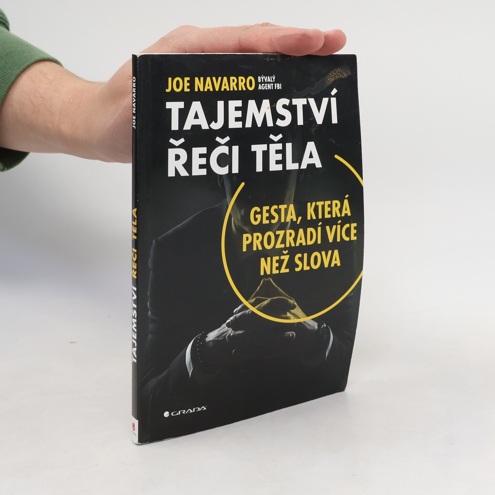 Joe Navarro Tajemství řeči těla: Gesta, která prozradí více než slova