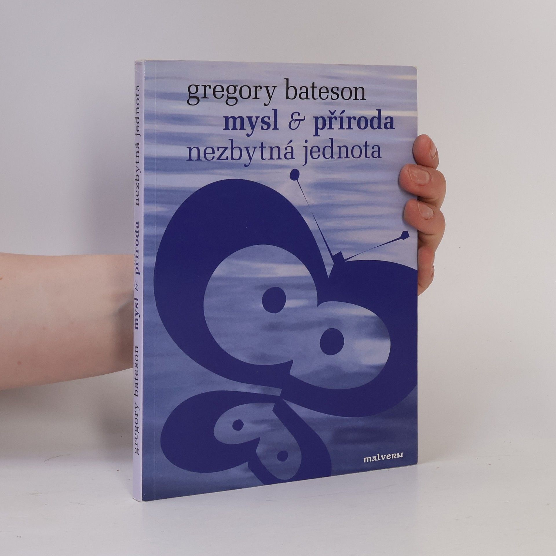 Gregory Bateson Mysl & příroda: nezbytná jednota