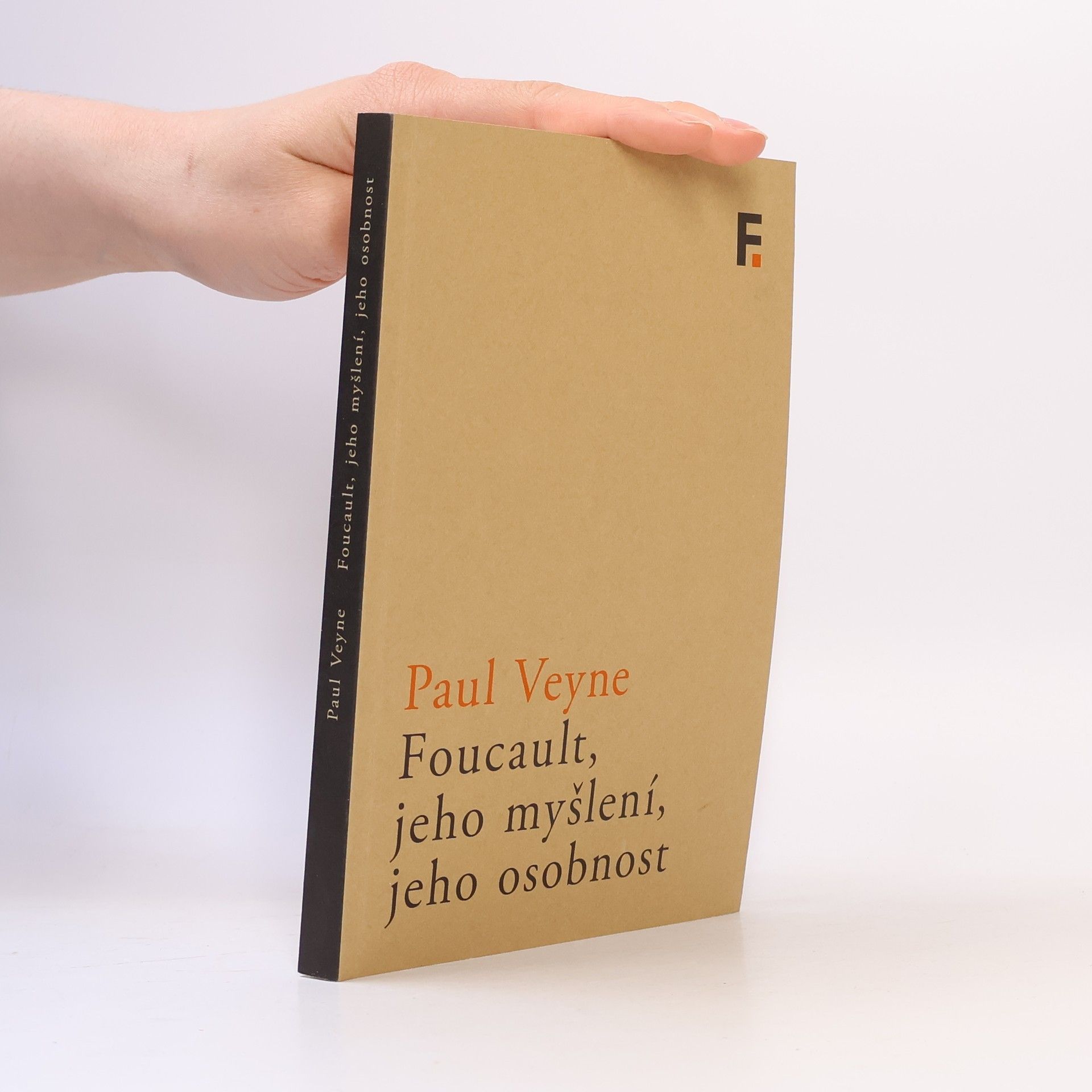 Paul Veyne Foucault, jeho myšlení, jeho osobnost