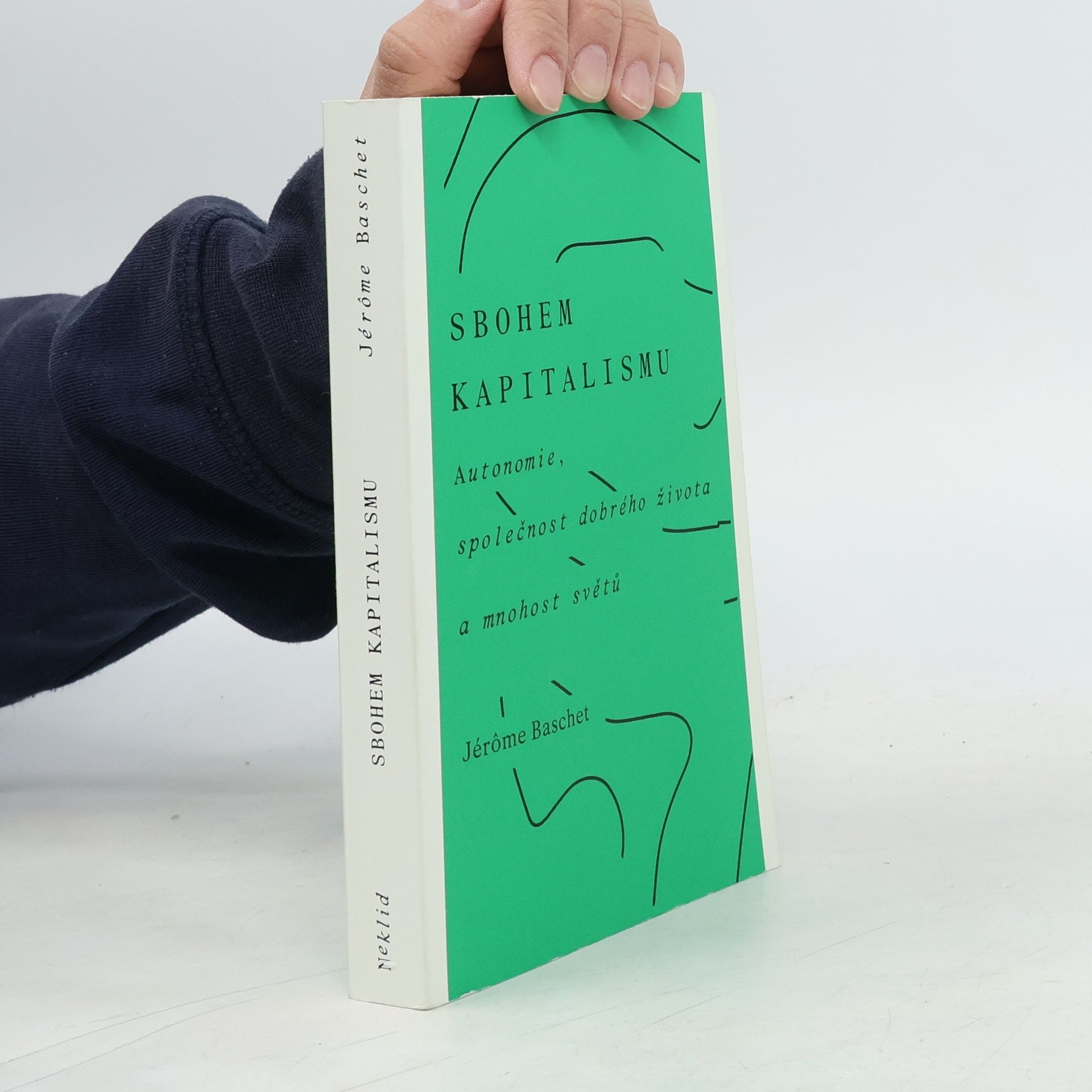 Jérôme Baschet Sbohem kapitalismu : autonomie, společnost dobrého života a svět složený z mnoha světů