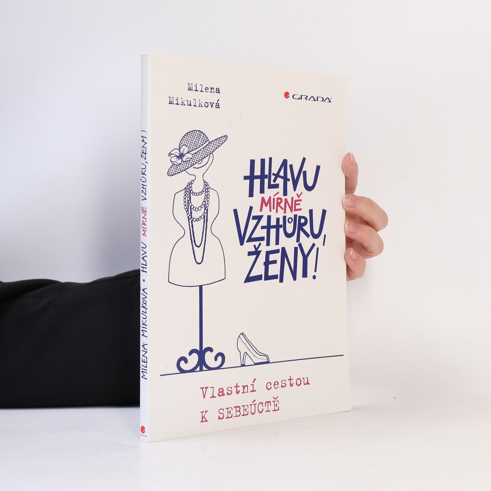 Milena Mikulková Hlavu mírně vzhůru, ženy!