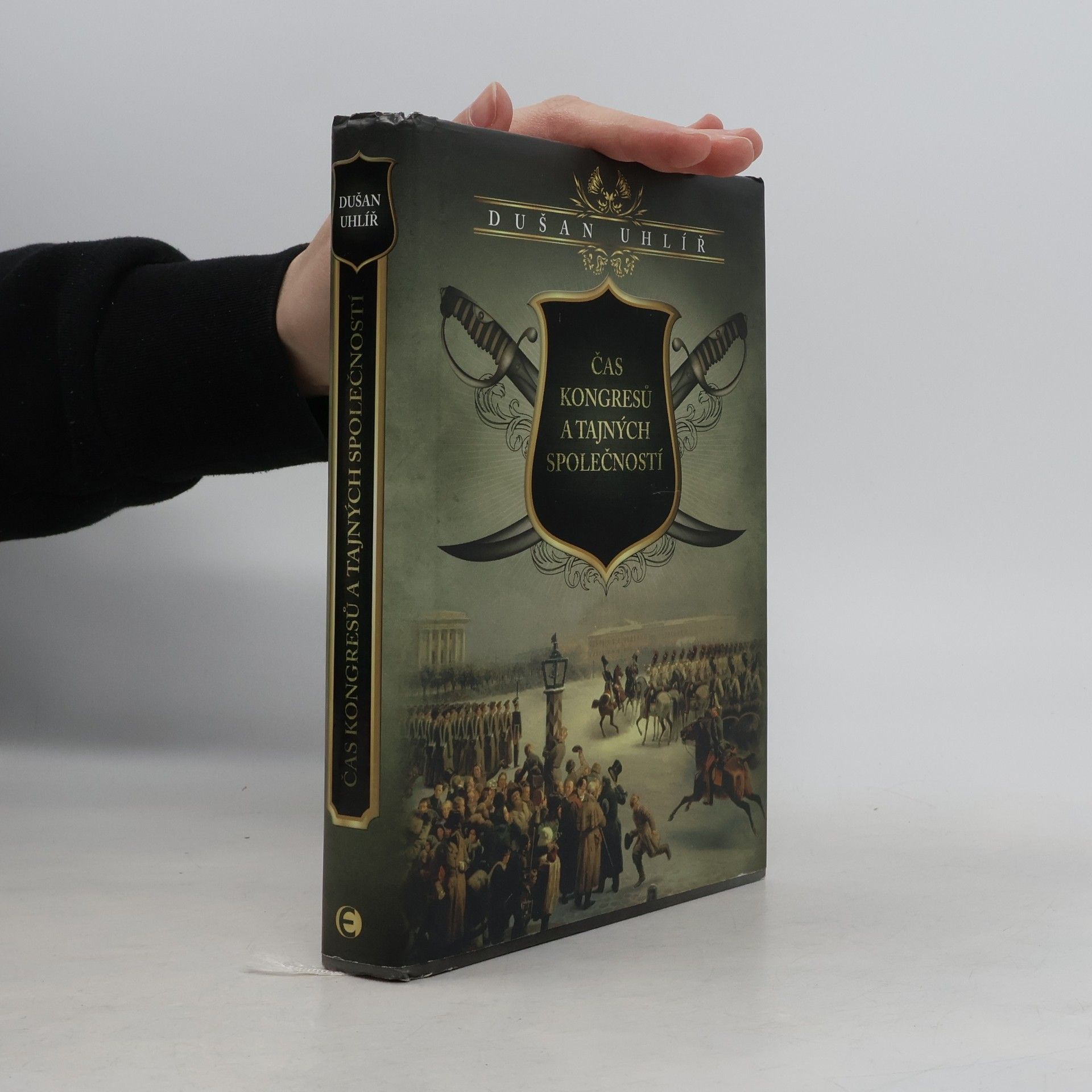 Dušan Uhlíř Čas kongresů a tajných společností